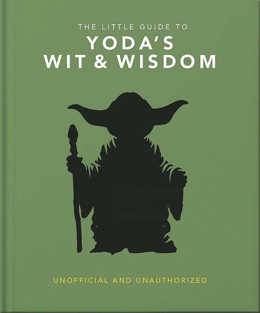 The Little Guide to Yoda Wit and Wisdom Film, Art & Culture