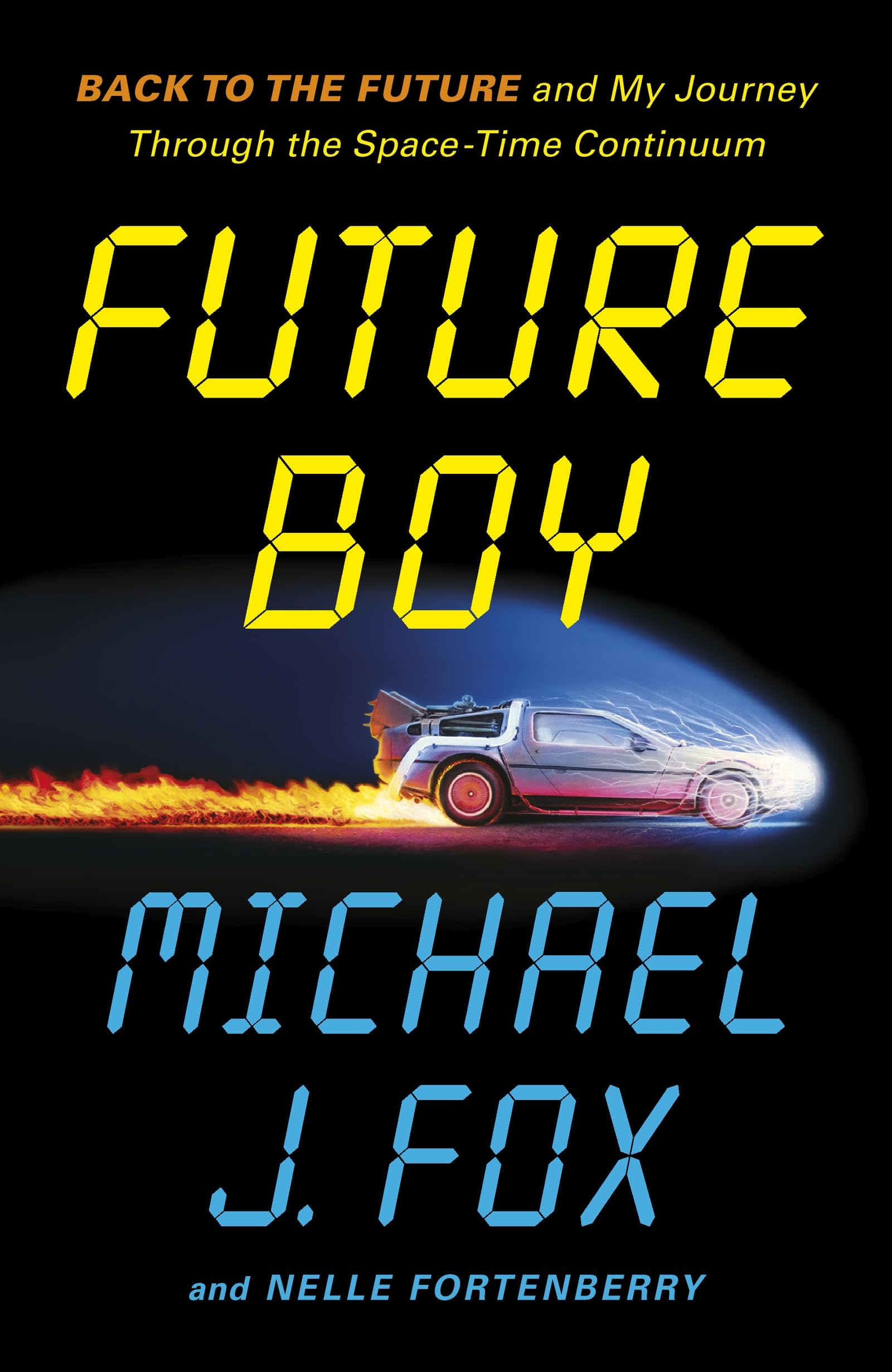 Future Boy: Back to the Future and My Journey through the Space-Time Continuum Art & Literature