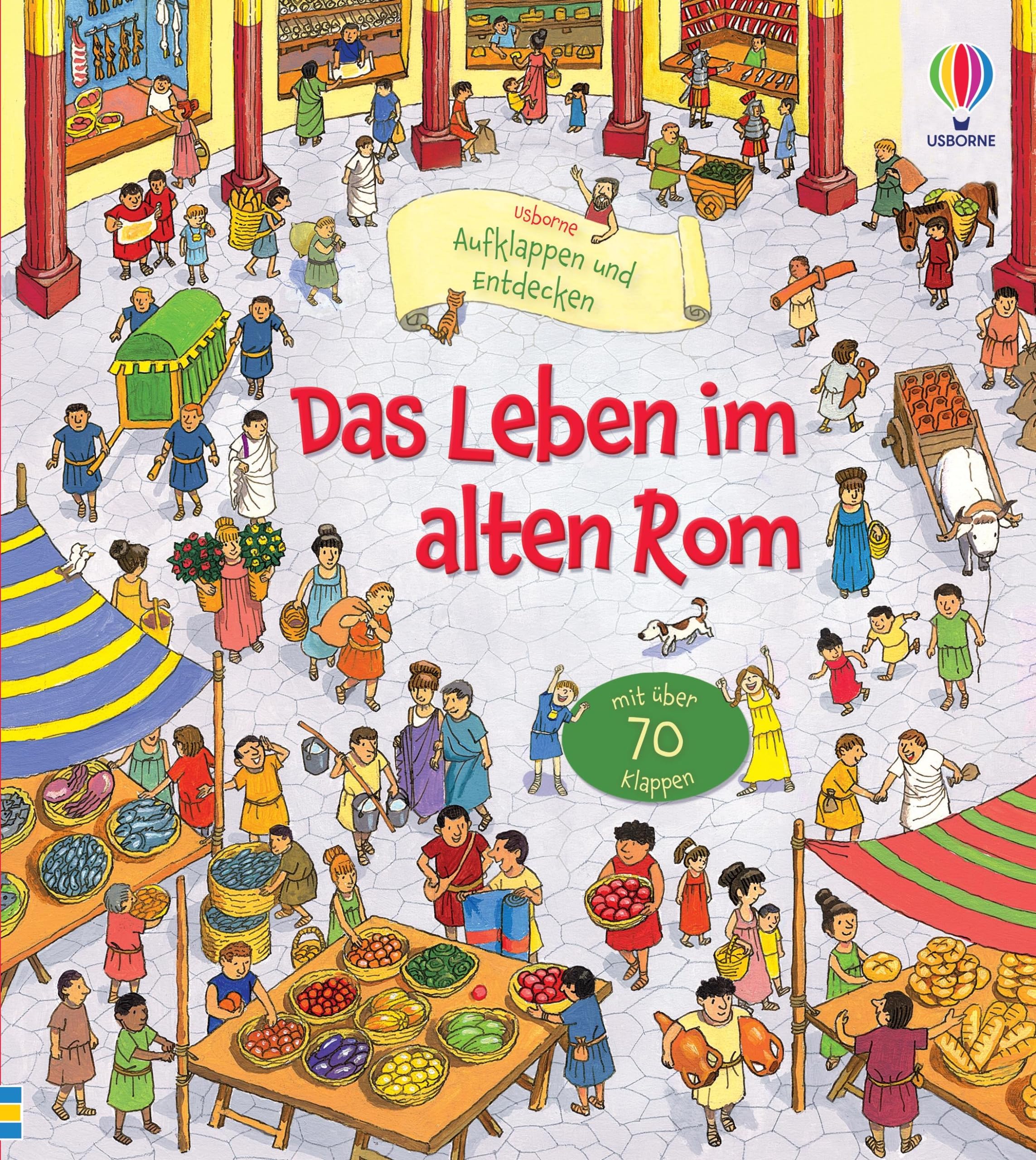 Aufklappen und Entdecken: Das Leben im alten Rom: altersgerechtes Kindersachbuch mit über 70 Klappen – ab 5 Jahren Non-fiction