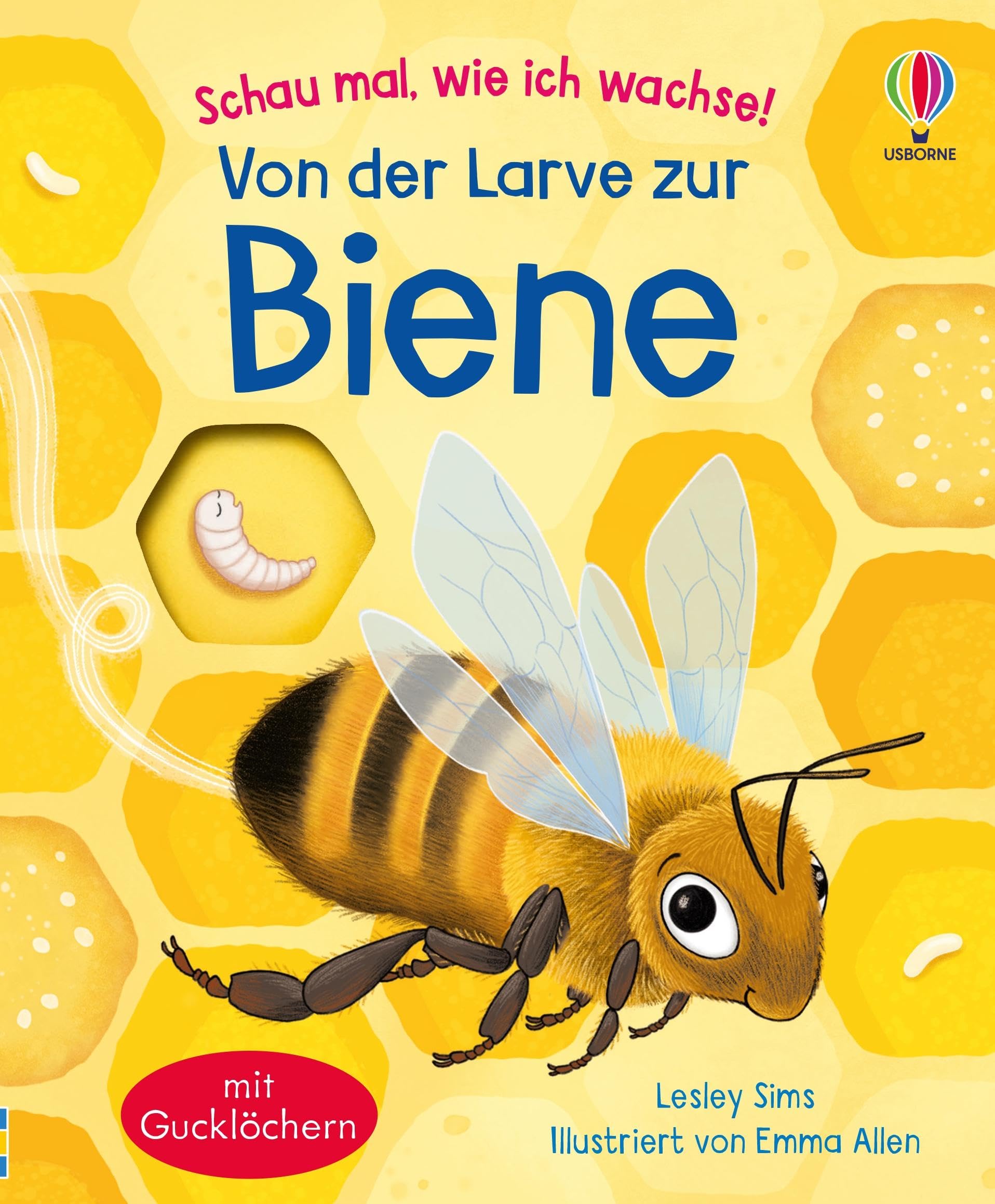 Schau mal, wie ich wachse! Von der Larve zur Biene: Einblick in die Lebensabschnitte einer Honigbiene – Sachbuch für Kinder ab 3 Jahren (Schau-mal-wie-ich-wachse-Reihe) Non-fiction