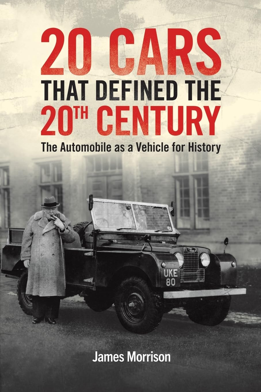Twenty Cars that Defined the 20th Century: The Automobile as a Vehicle for History book