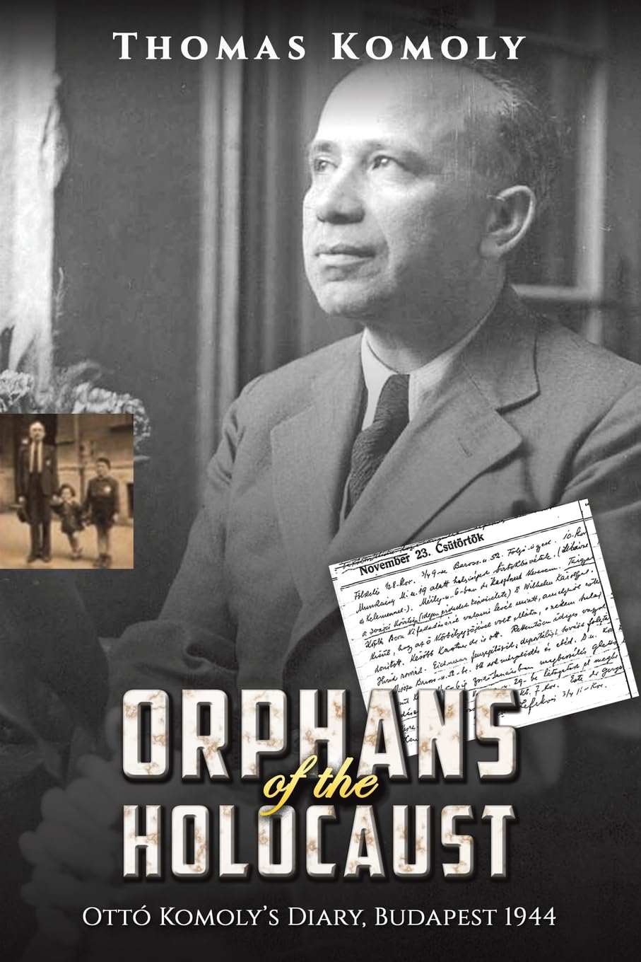 Orphans of the Holocaust: Ottó Komoly’s Diary, Budapest 1944 book
