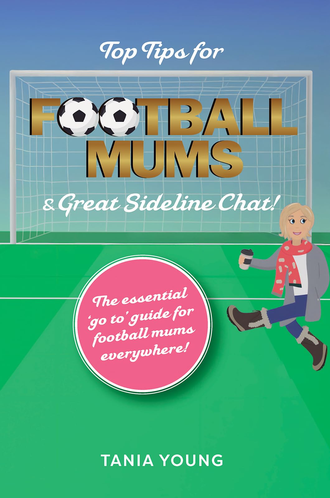 Top Tips for Football Mums & Great Sideline Chat! Leisure & Fun