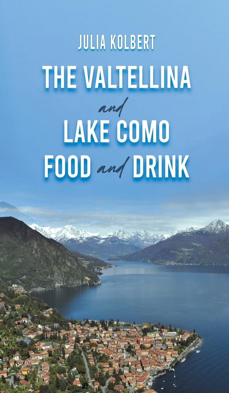 The Valtellina and Lake Como Food and Drink Leisure, Home & Garden
