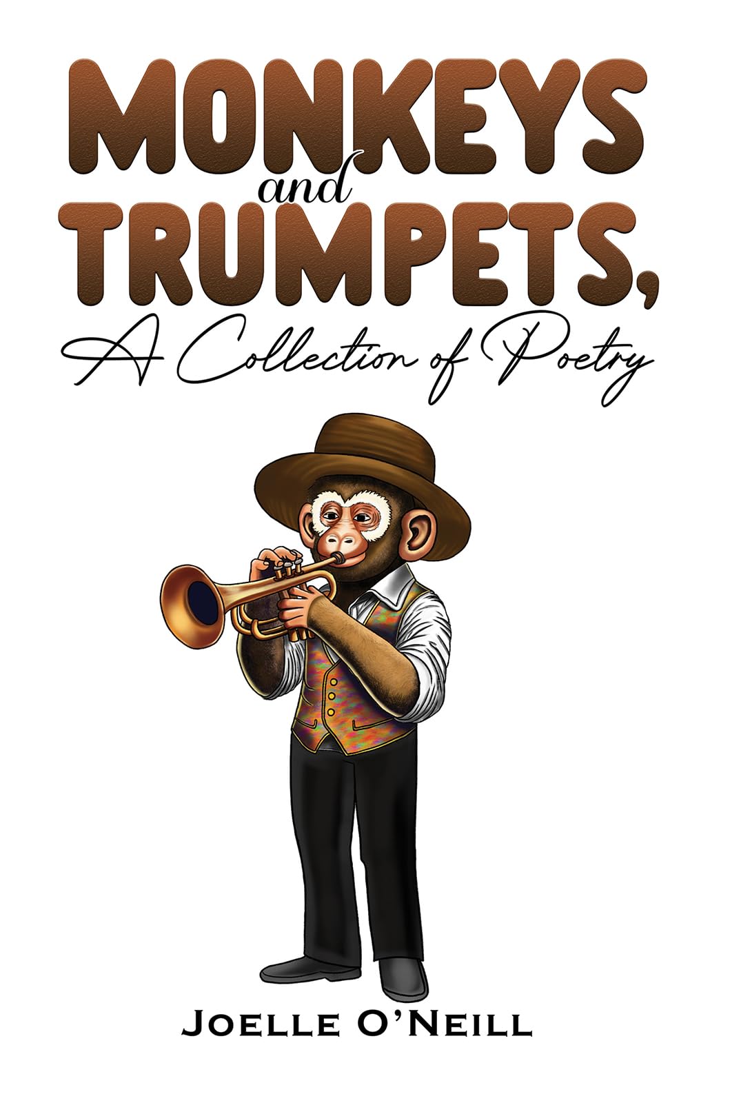 Monkeys and Trumpets, A Collection of Poetry Poetry