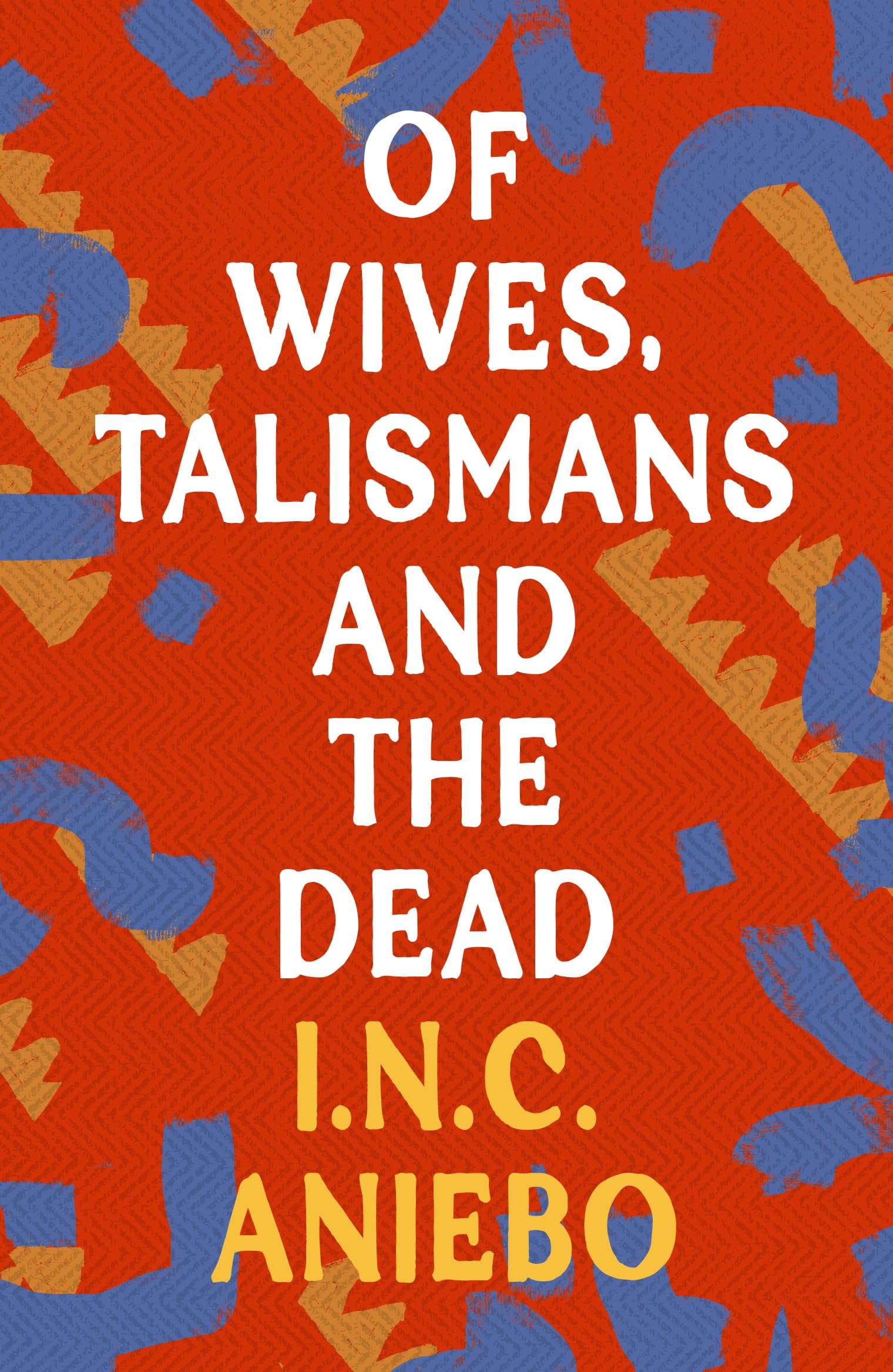 Of Wives, Talismans and the Dead Essays & Short Stories