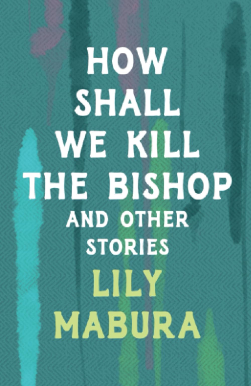 How Shall We Kill the Bishop and Other Stories Books