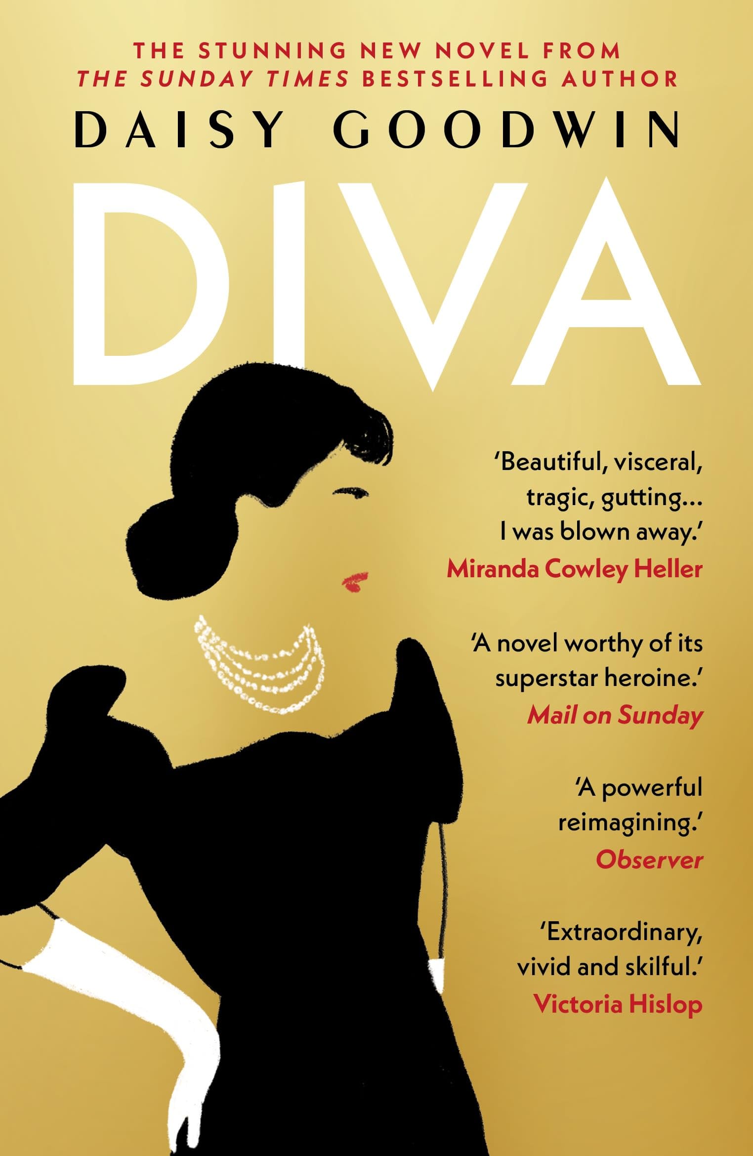 Diva: Bestselling Daisy Goodwin returns with a heartbreaking, powerful novel about the legendary Maria Callas Historical Fiction