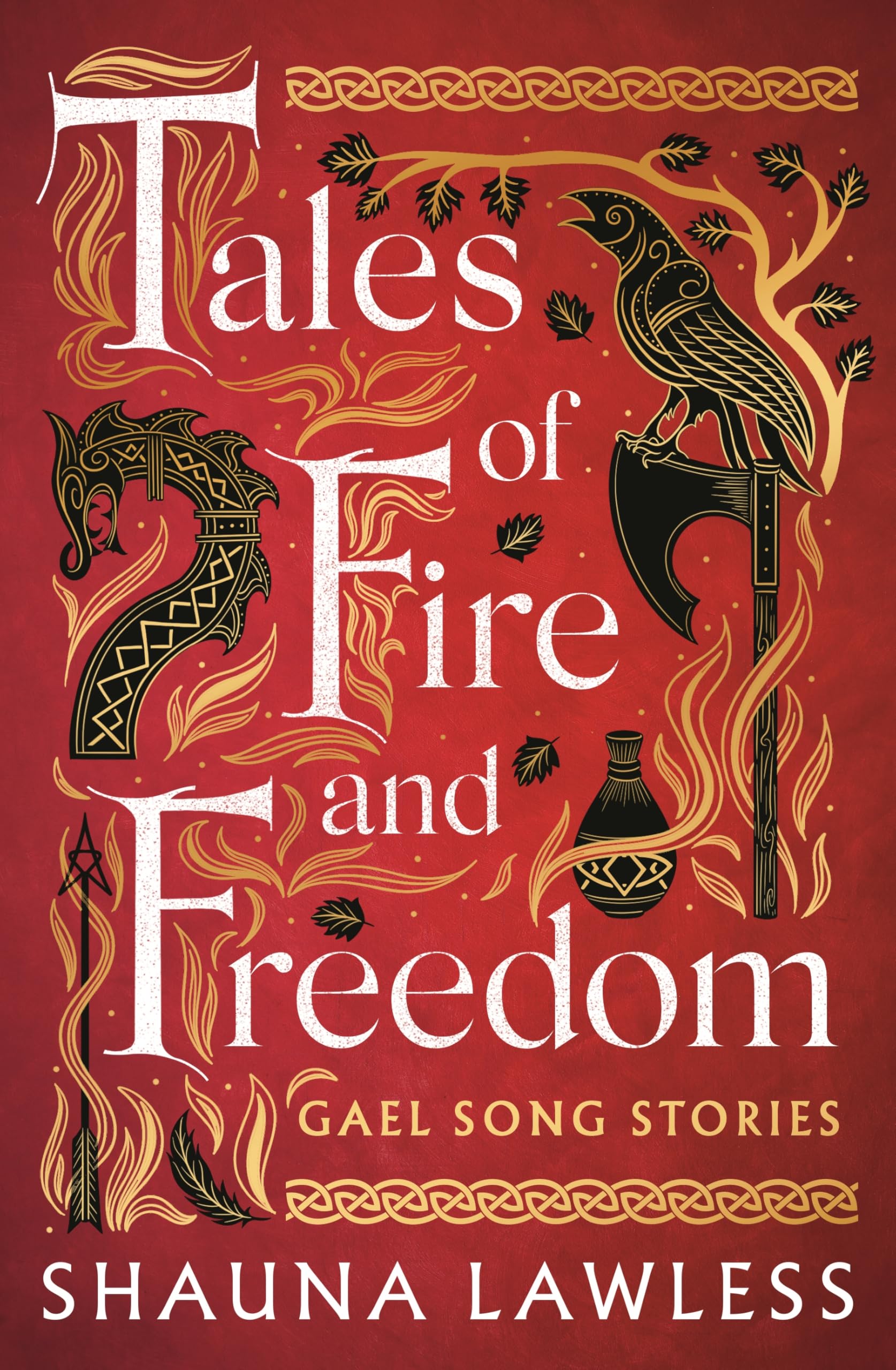Tales of Fire and Freedom: Gael Song Stories Fairy Tales & Legends