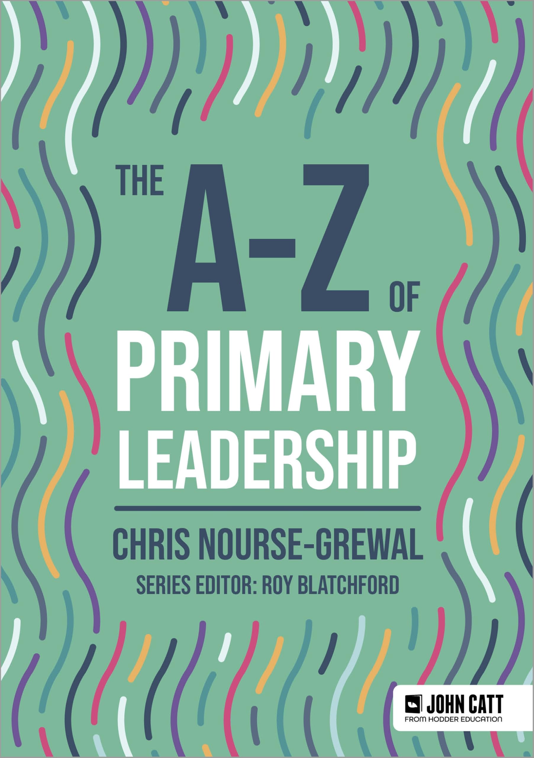 The A-Z of Primary Leadership Business, Finance & Career