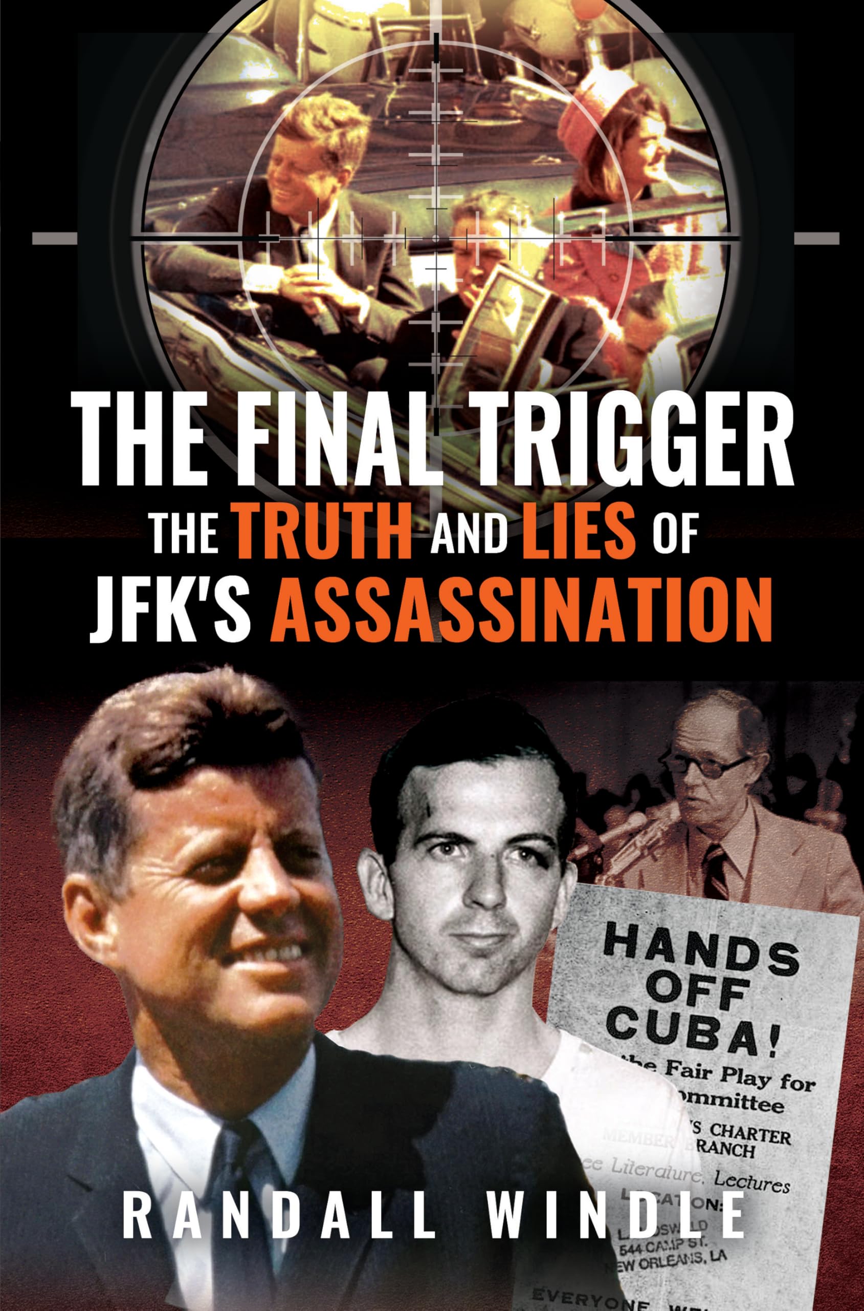 The Final Trigger: the Truth and Lies of Jfk's Assassination: The Truth and Lies of Jfk's Assassination Social Sciences