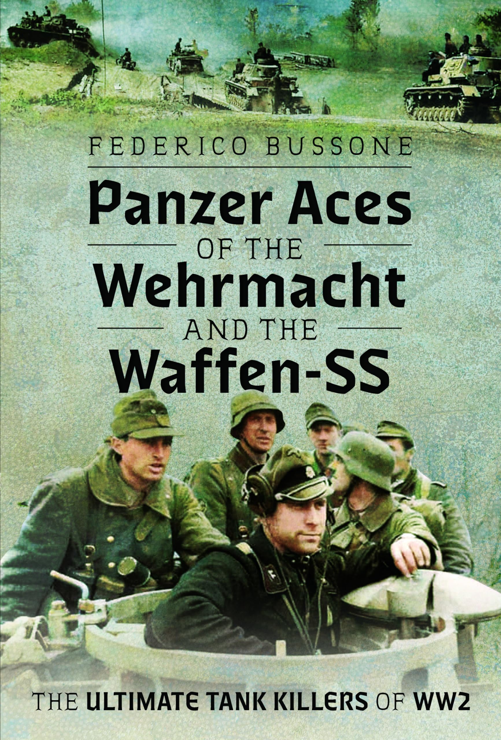 Panzer Aces of the Wehrmacht and the Waffen-ss: The Ultimate Tank Killers of Ww2 Social Sciences