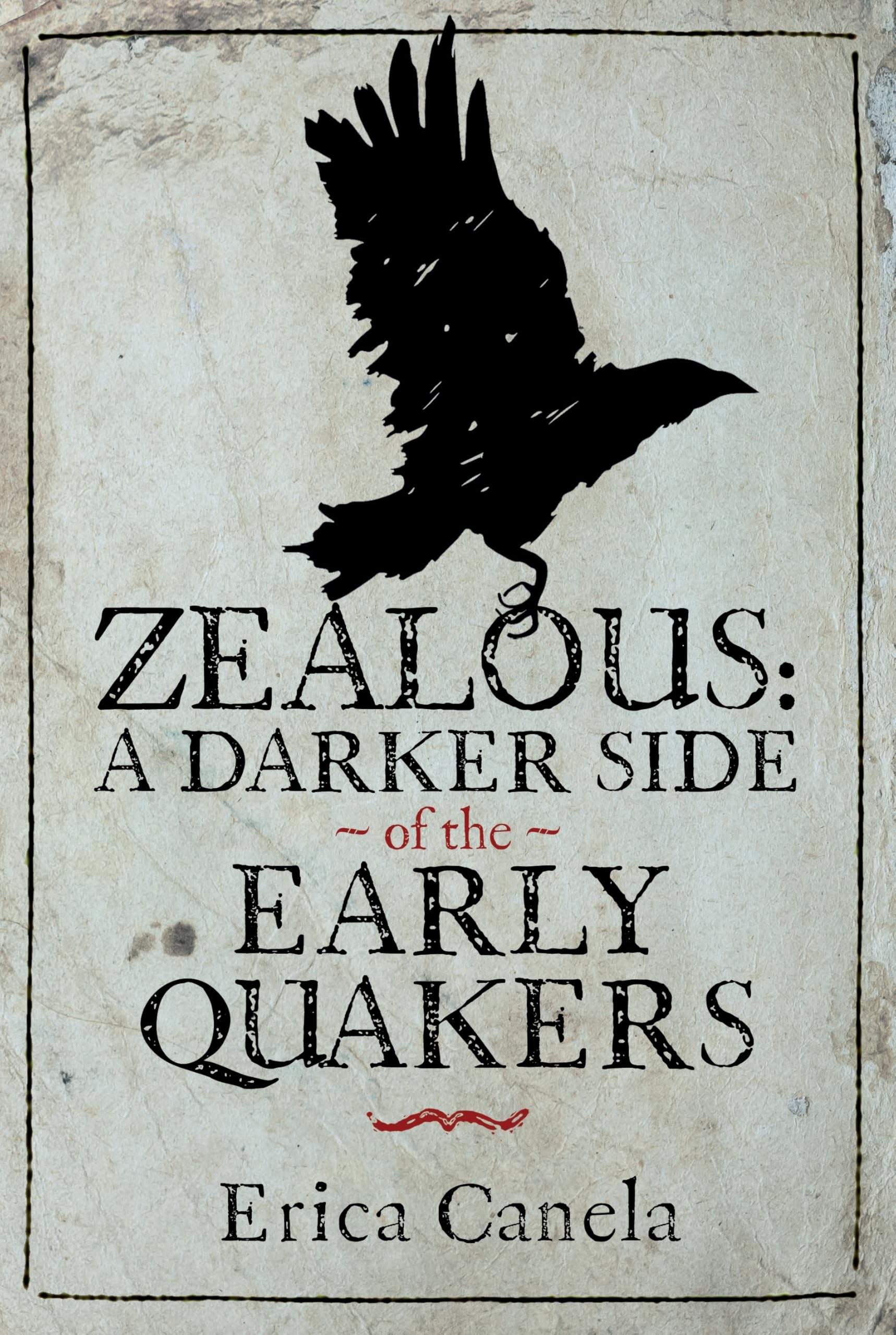 Zealous: A Darker Side of the Early Quakers Politics & History