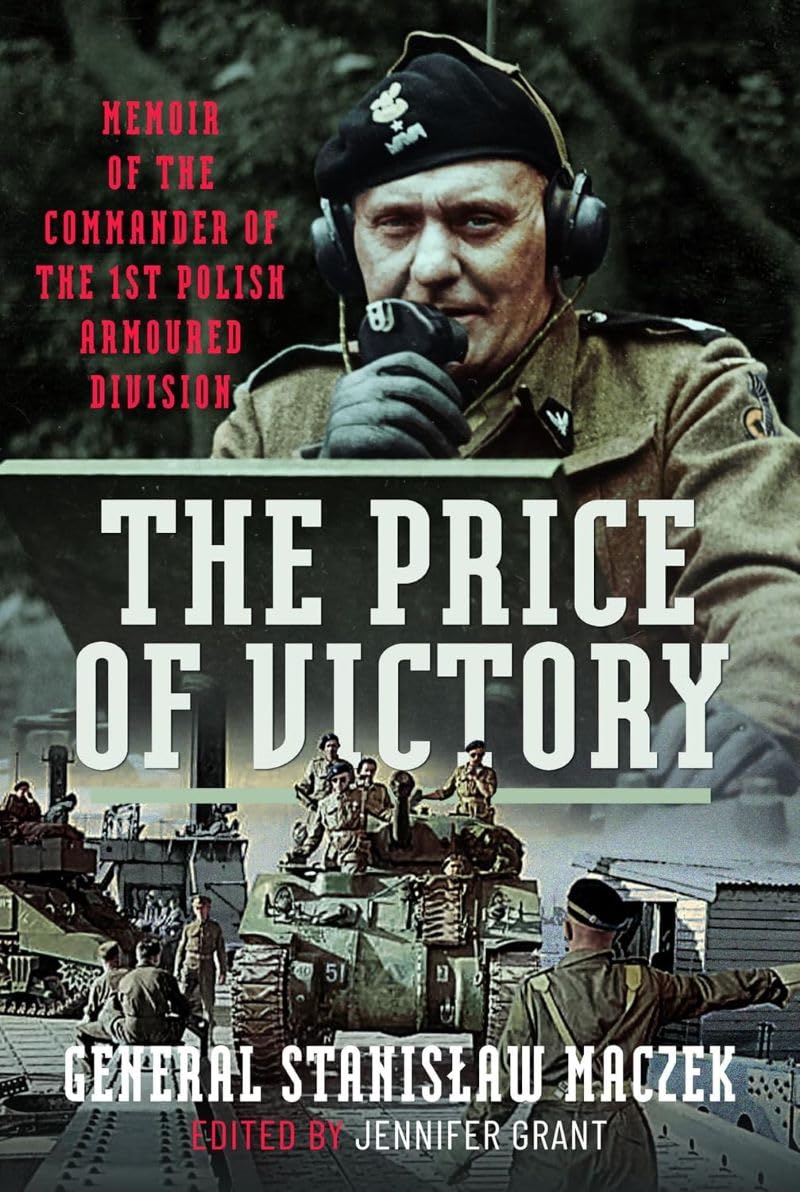 The Price of Victory: Memoir of the Commander of the 1st Polish Armoured Division Biographies & Memoirs Audio Books