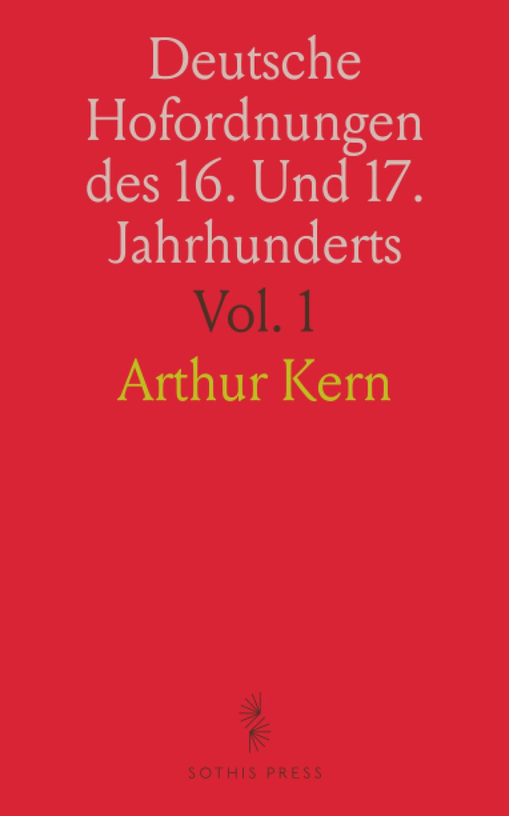 Deutsche Hofordnungen des 16. Und 17. Jahrhunderts: Mit Unterstützung der K. Preussischen Akademie der Wissenschaften; Brandenburg, Preußen, Pommern, Mecklenburg Cooking & Enjoying