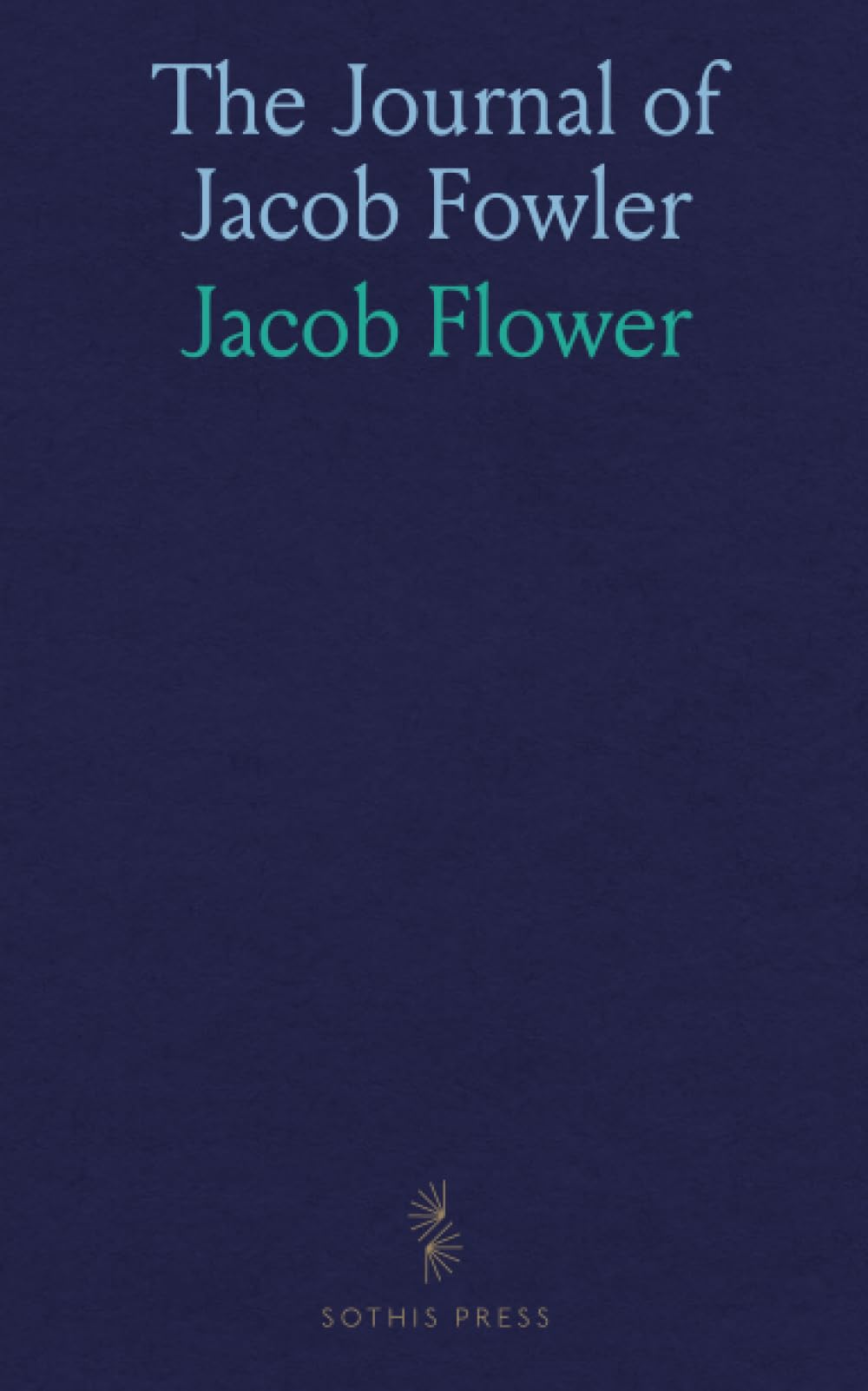The Journal of Jacob Fowler: Narrating an Adventure From Arkansas Through the Indian Territory, Oklahoma, Kansas, Colorado, and New Mexico, to the Sources of Rio Grande Del Norte, 1821-22 Travel Books