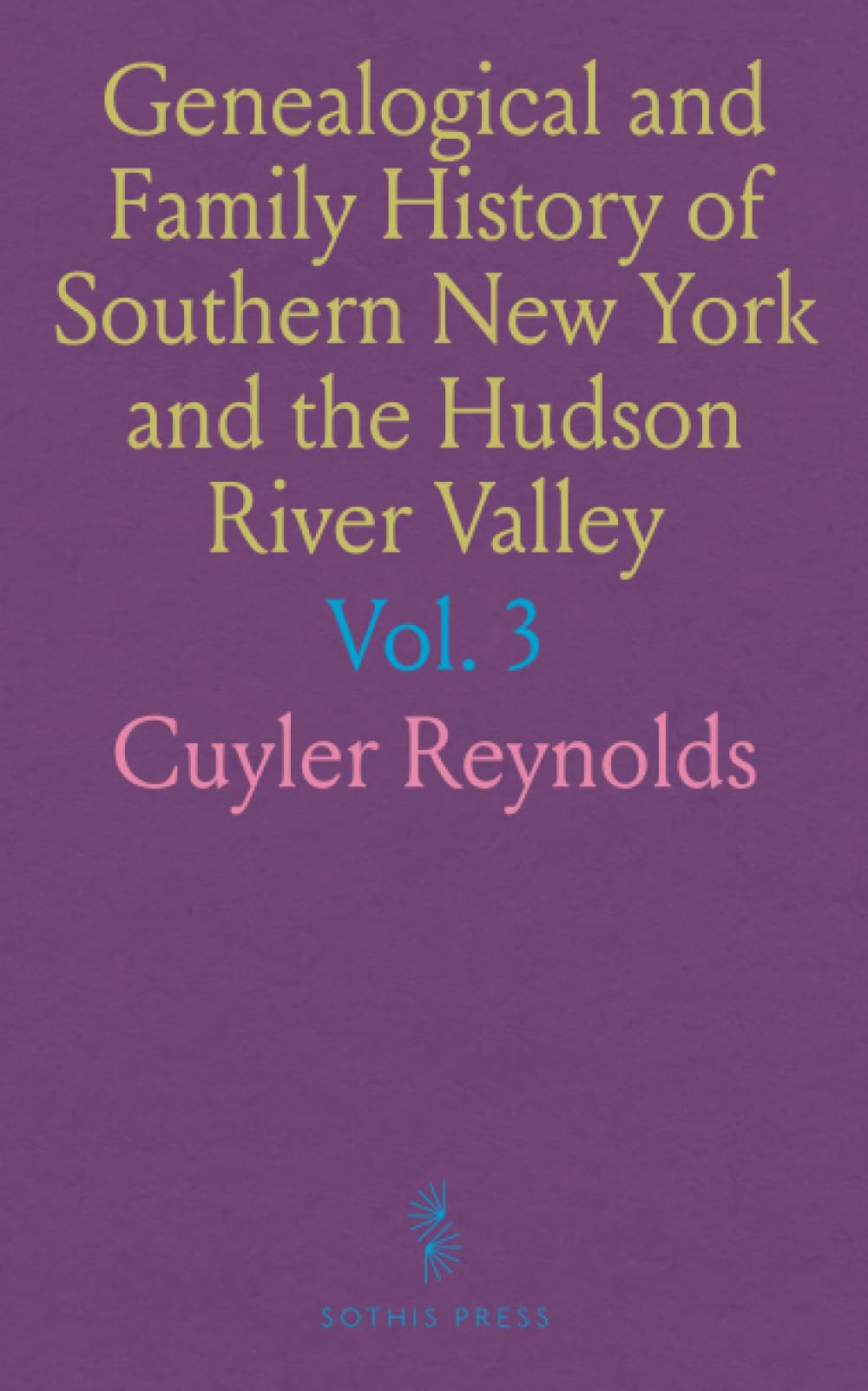 Genealogical and Family History of Southern New York and the Hudson River Valley: A Record of the Achievements of Her People in the Making of a Commonwealth and the Building of a Nation Memories