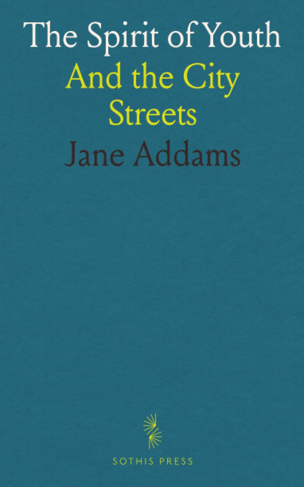 The Spirit of Youth: And the City Streets book