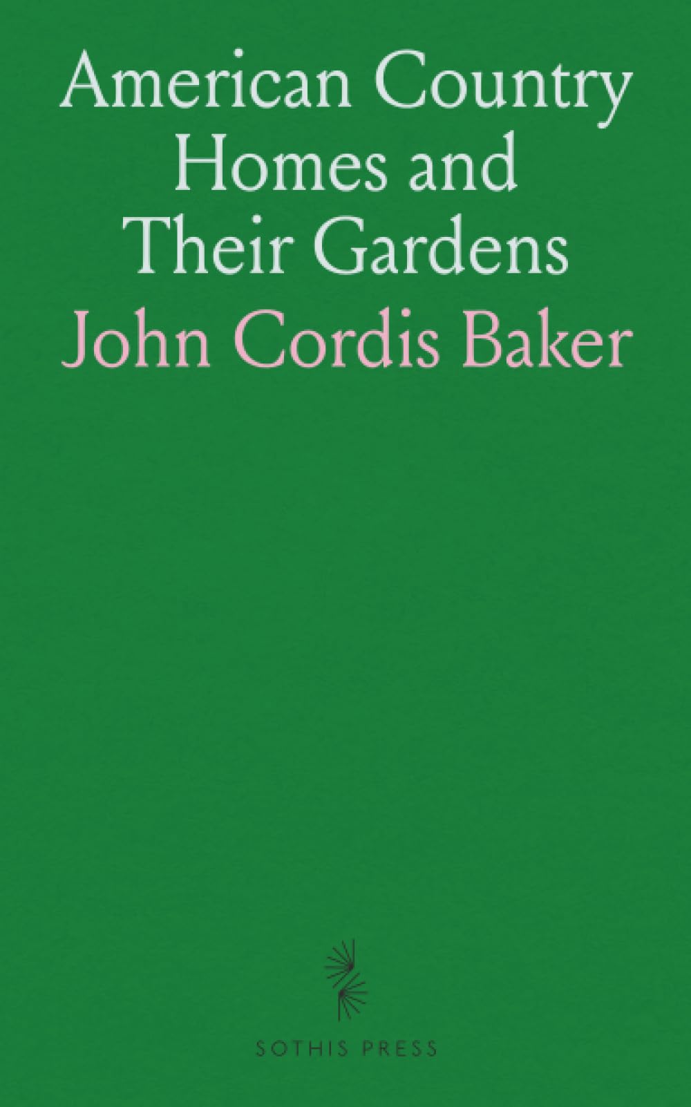American Country Homes and Their Gardens Architecture