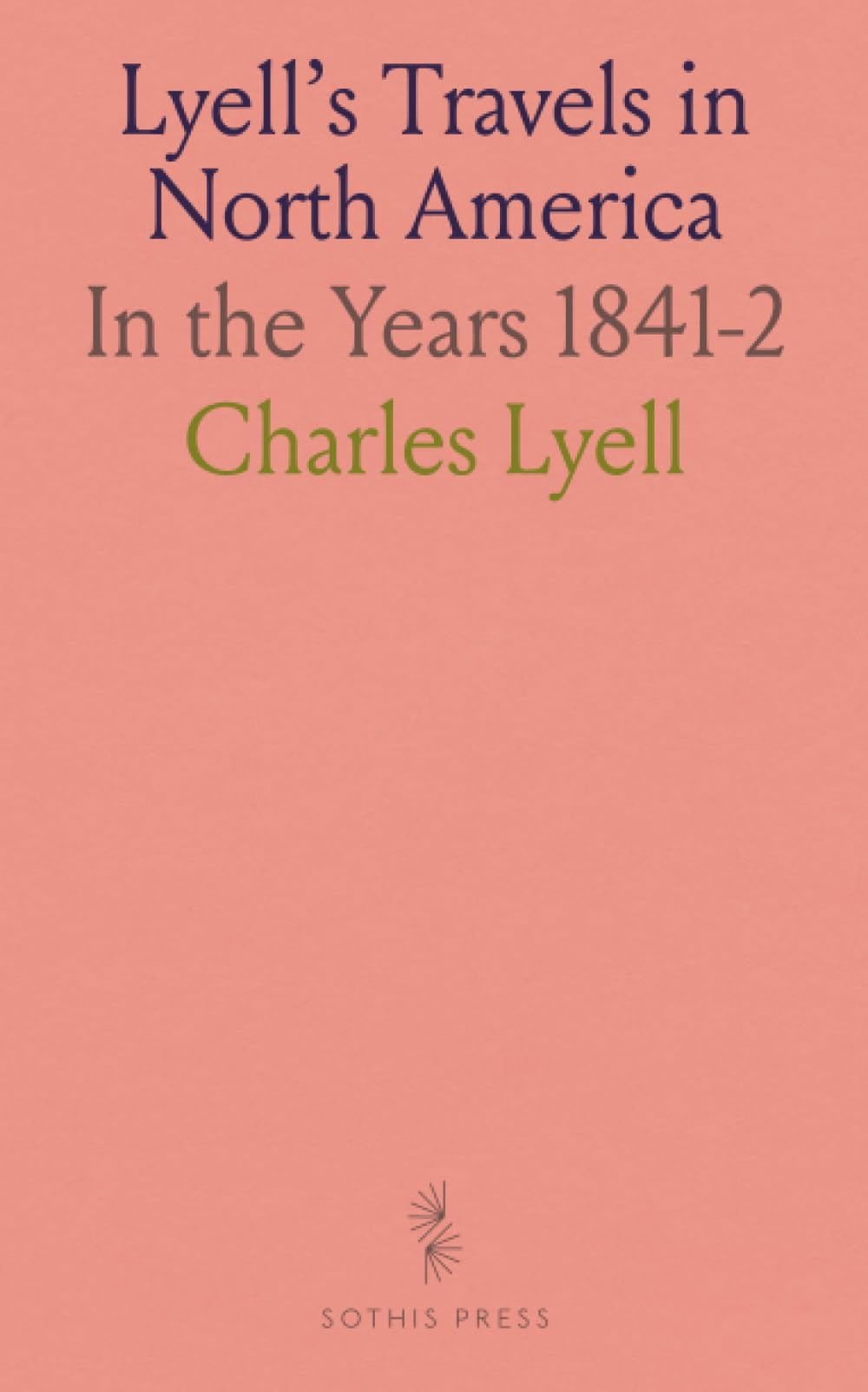 Lyell's Travels in North America: In the Years 1841-2 Travel