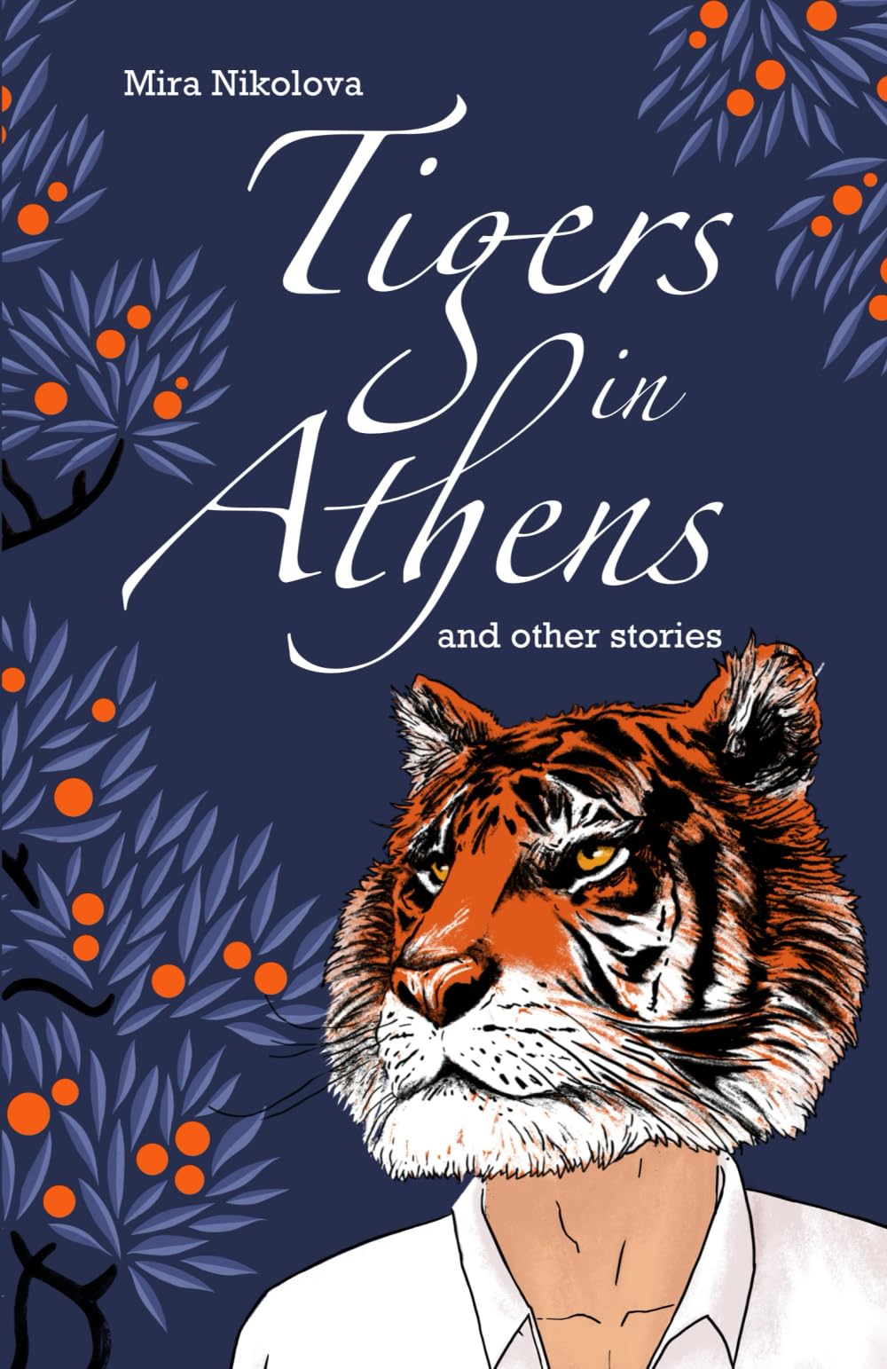 Tigers in Athens and Other Stories Essays & Short Stories