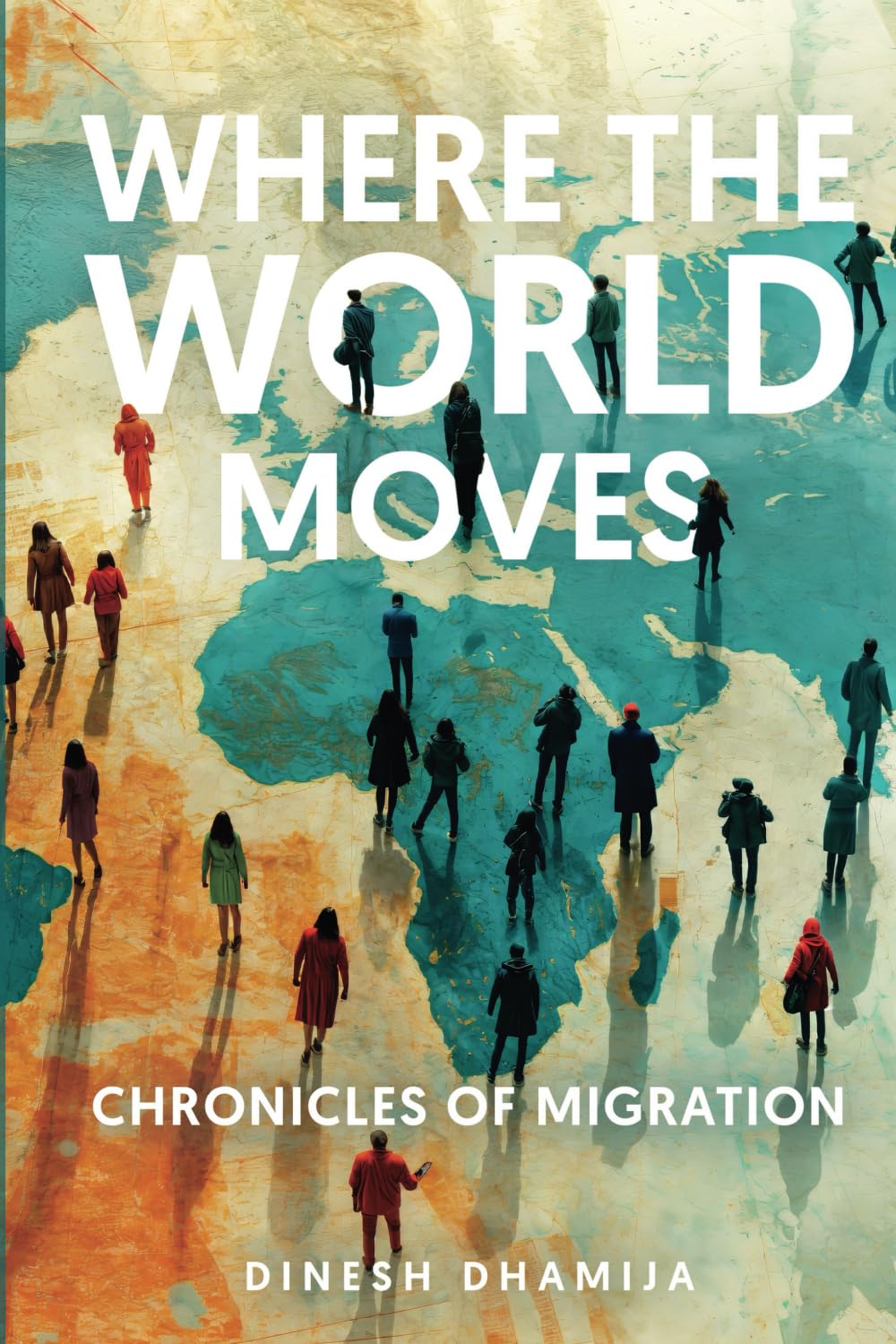 Where the World Moves: Chronicles of Migration Social Sciences