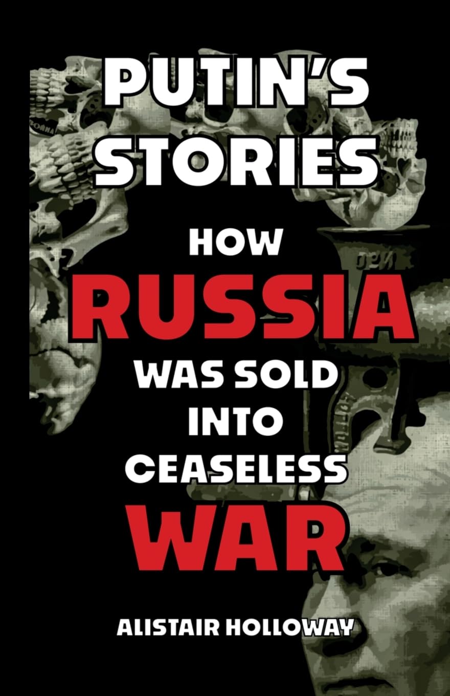 Putin's Stories: How Russia Was Sold Into Ceaseless War (N/A, Band 1) Law