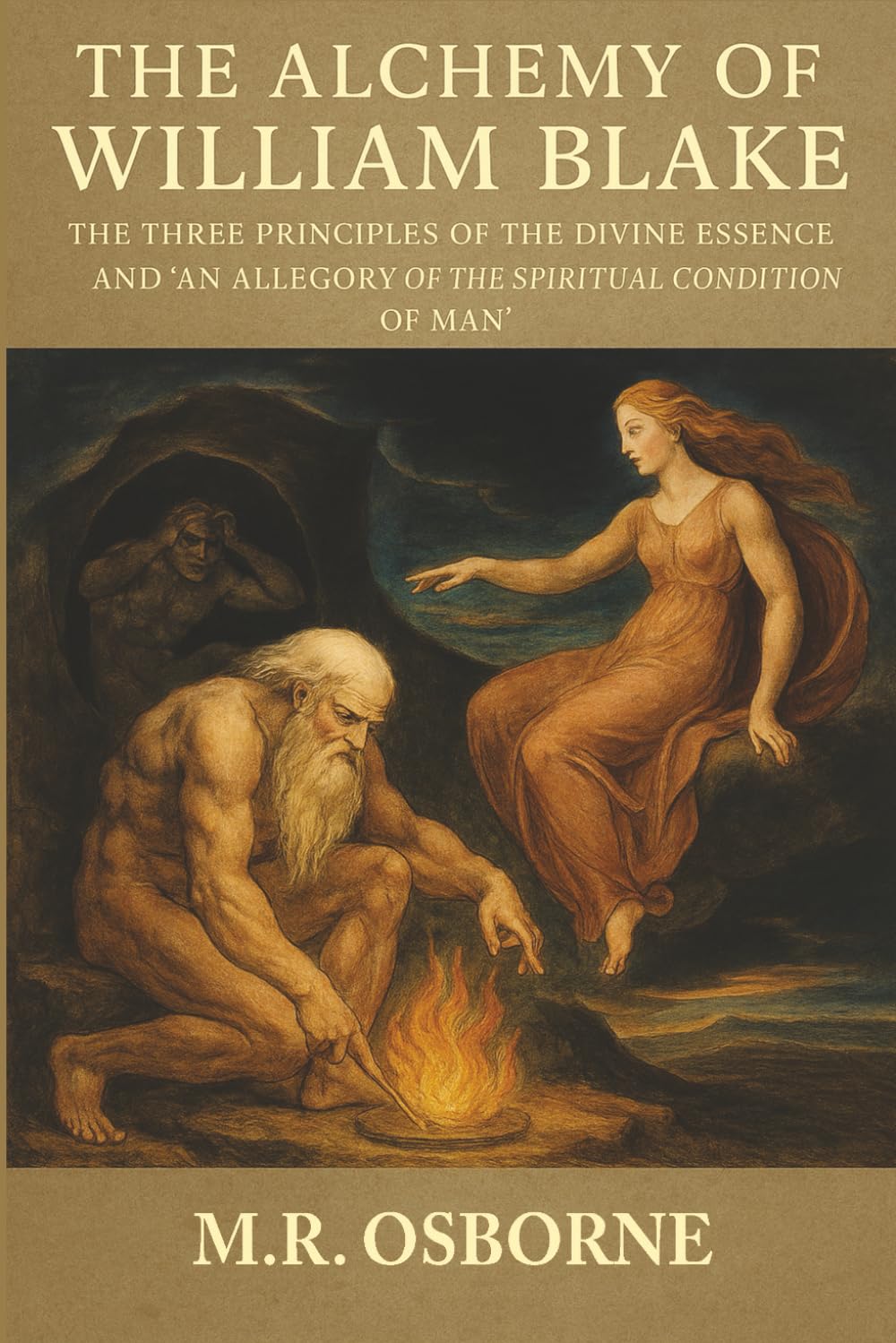 The Alchemy of William Blake: The Three Principles of the Divine Essence and 'An Allegory of the Spiritual Condition of Man' Art & Literature Books