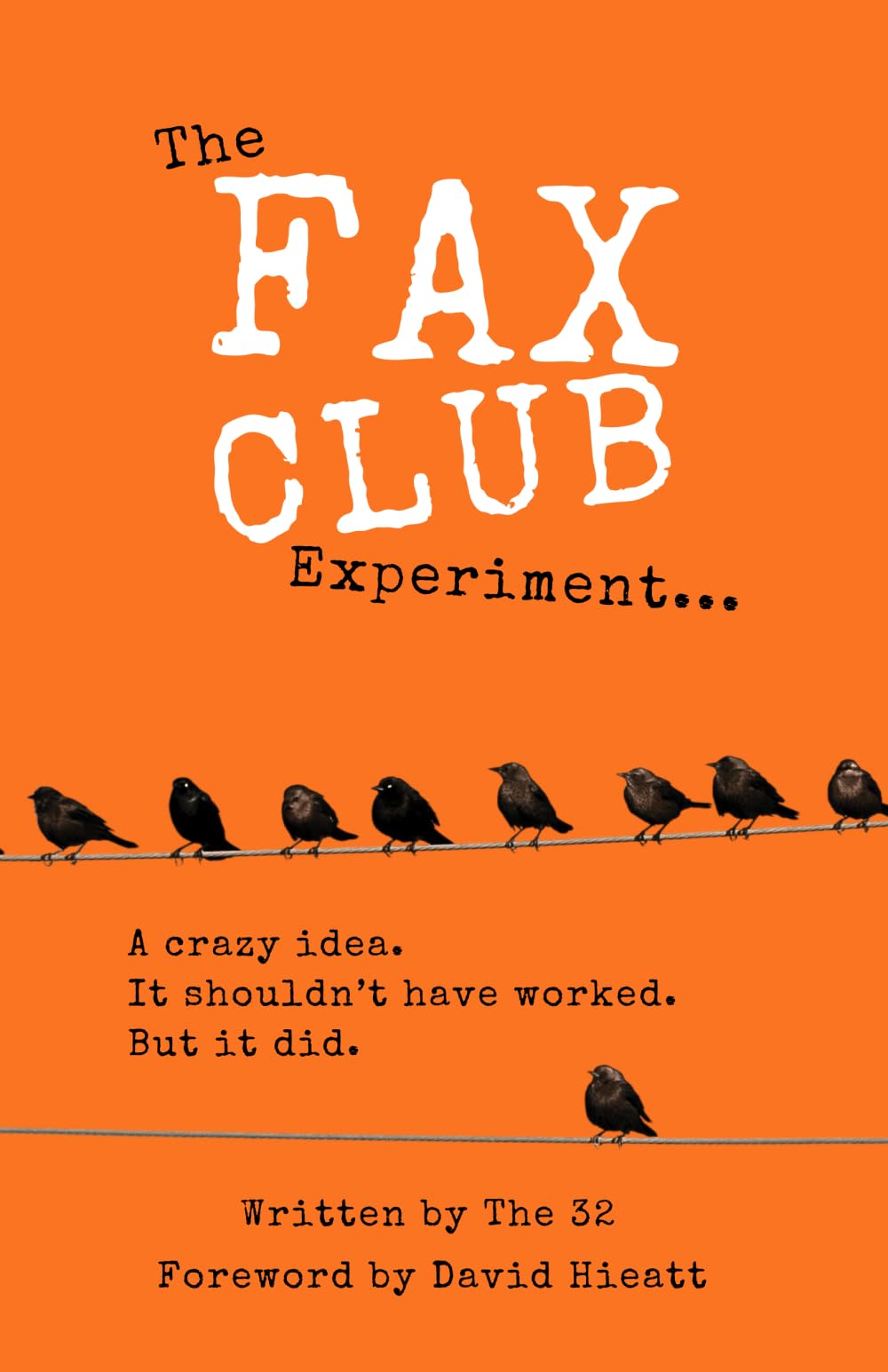 The Fax Club Experiment: A crazy idea. It shouldn't have worked. But it did. Business, Finance & Career