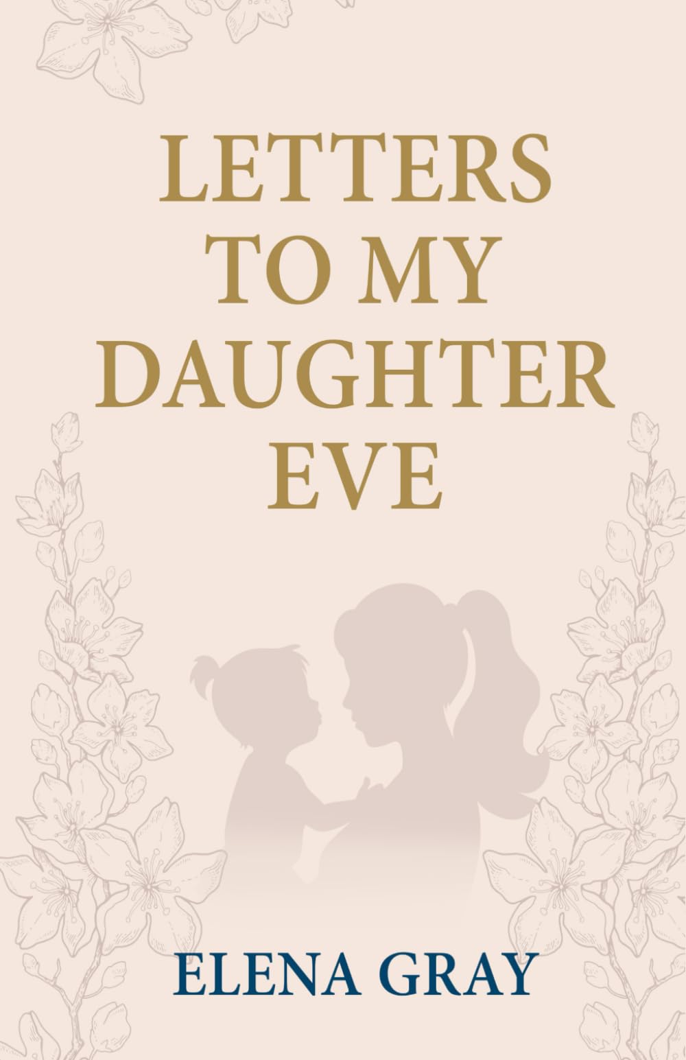 Letters To My Daughter Eve Memories