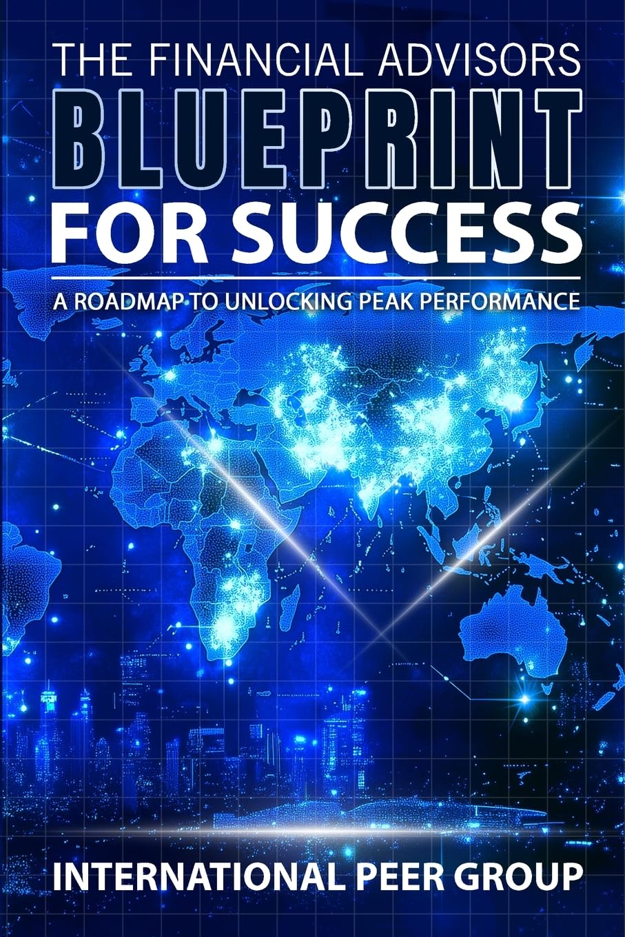 The Financial Advisor's Blueprint for Success Business, Finance & Career