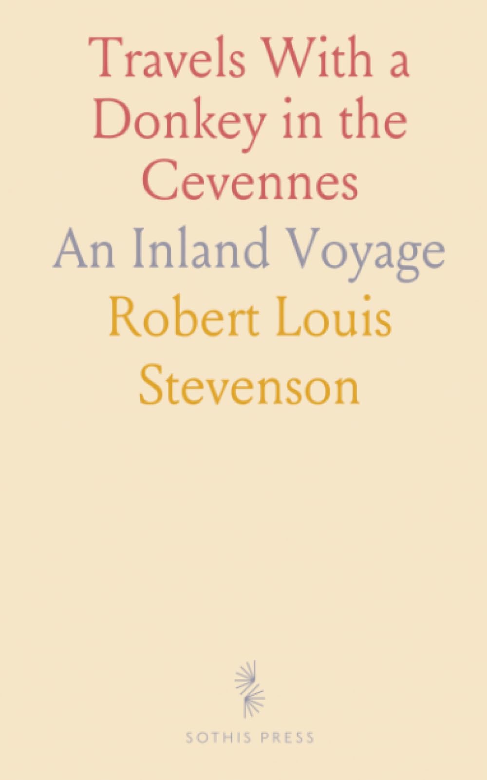 Travels With a Donkey in the Cevennes: An Inland Voyage Novels & Short Stories