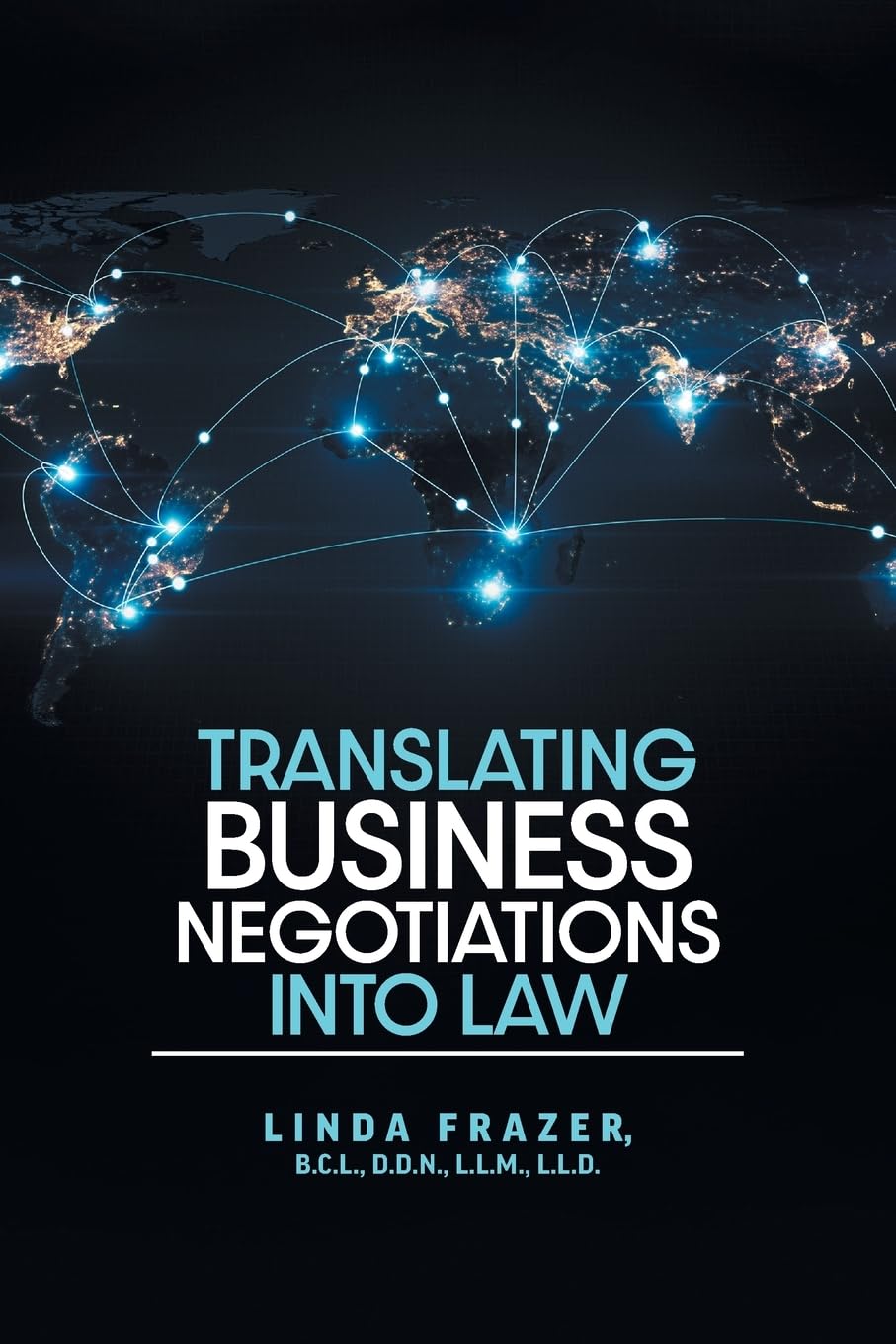 Translating Business Negotiations into Law Law