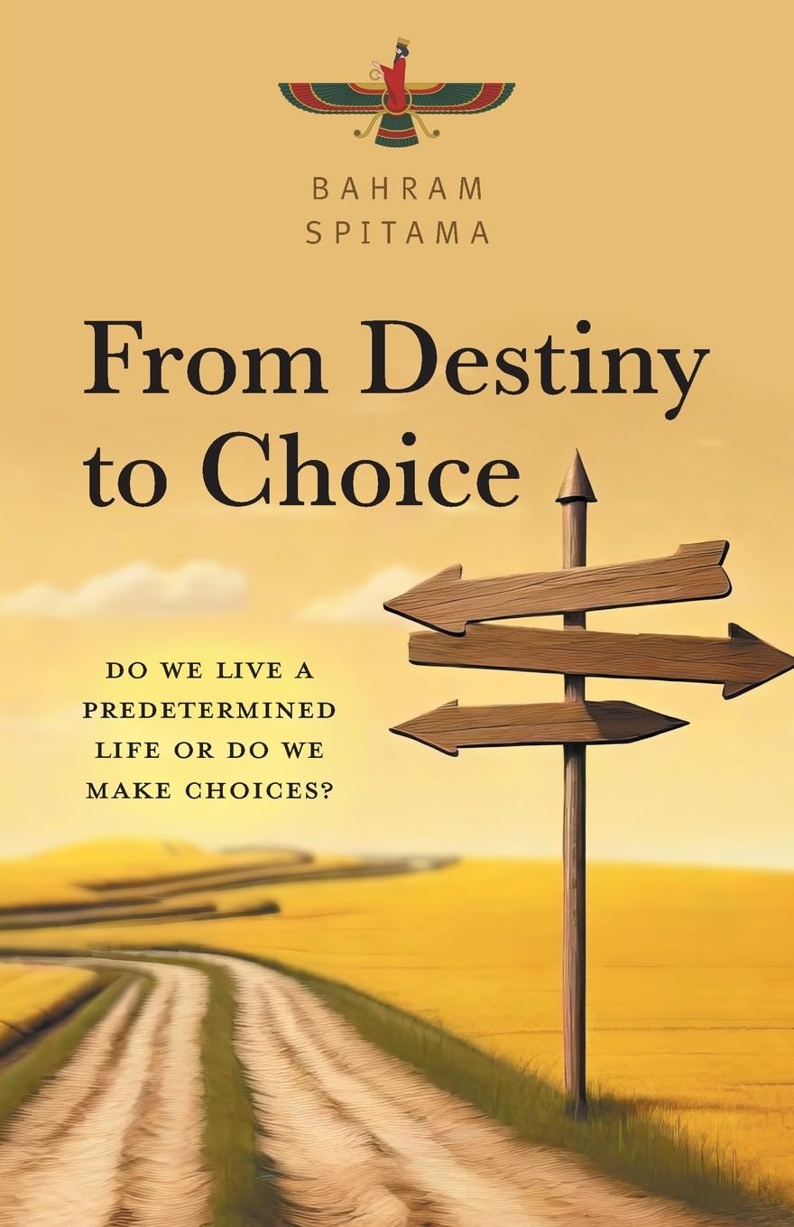 From Destiny to Choice: Do We Live a Predetermined Life or do We Make Choices? book