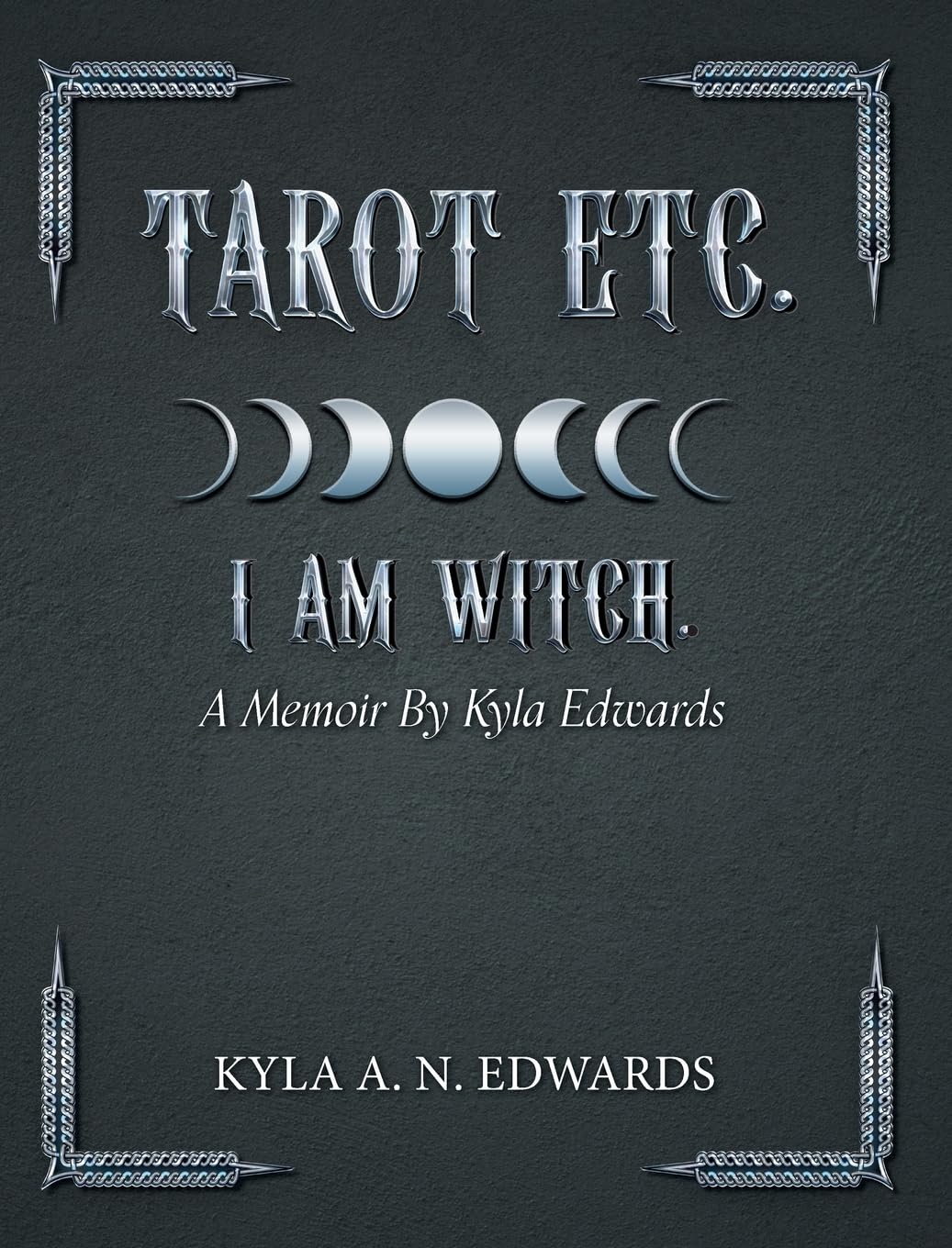 I Am Witch.: A Memoir By Kyla Edwards (Tarot Etc.) Memories