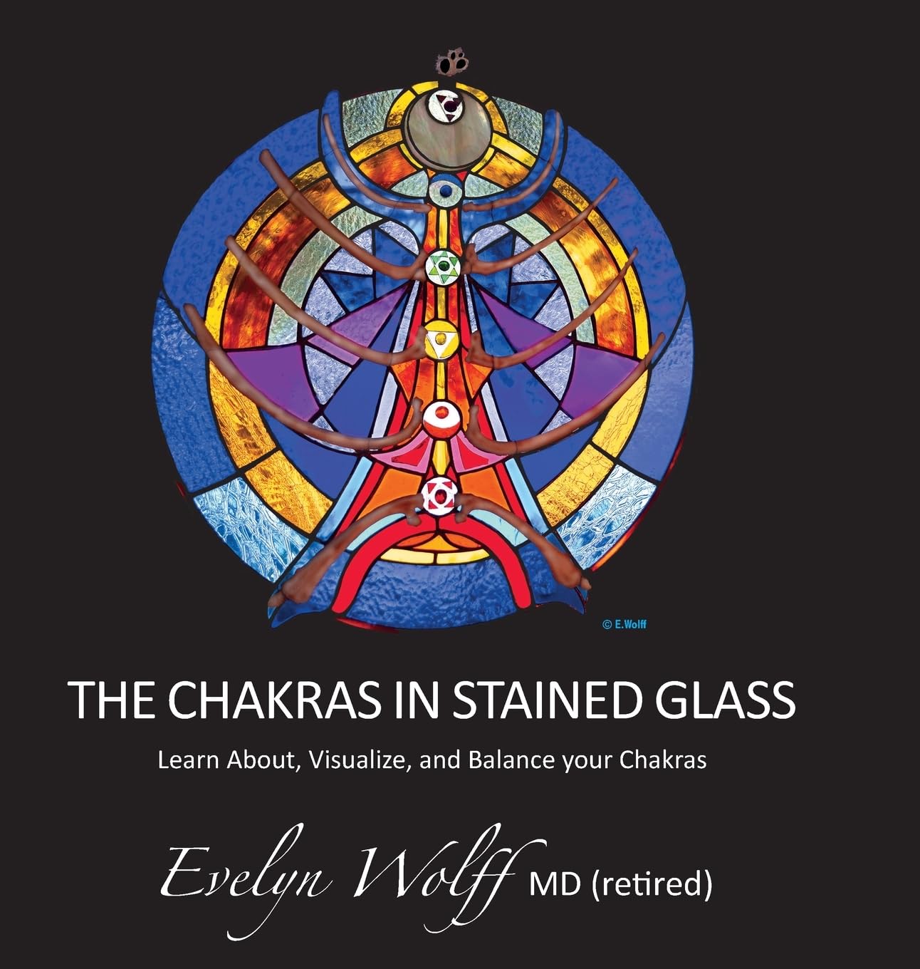 The Chakras in Stained Glass: Learn About, Visualize, and Balance your Chakras (The Chakra Books in Stained Glass) Film, Art & Culture