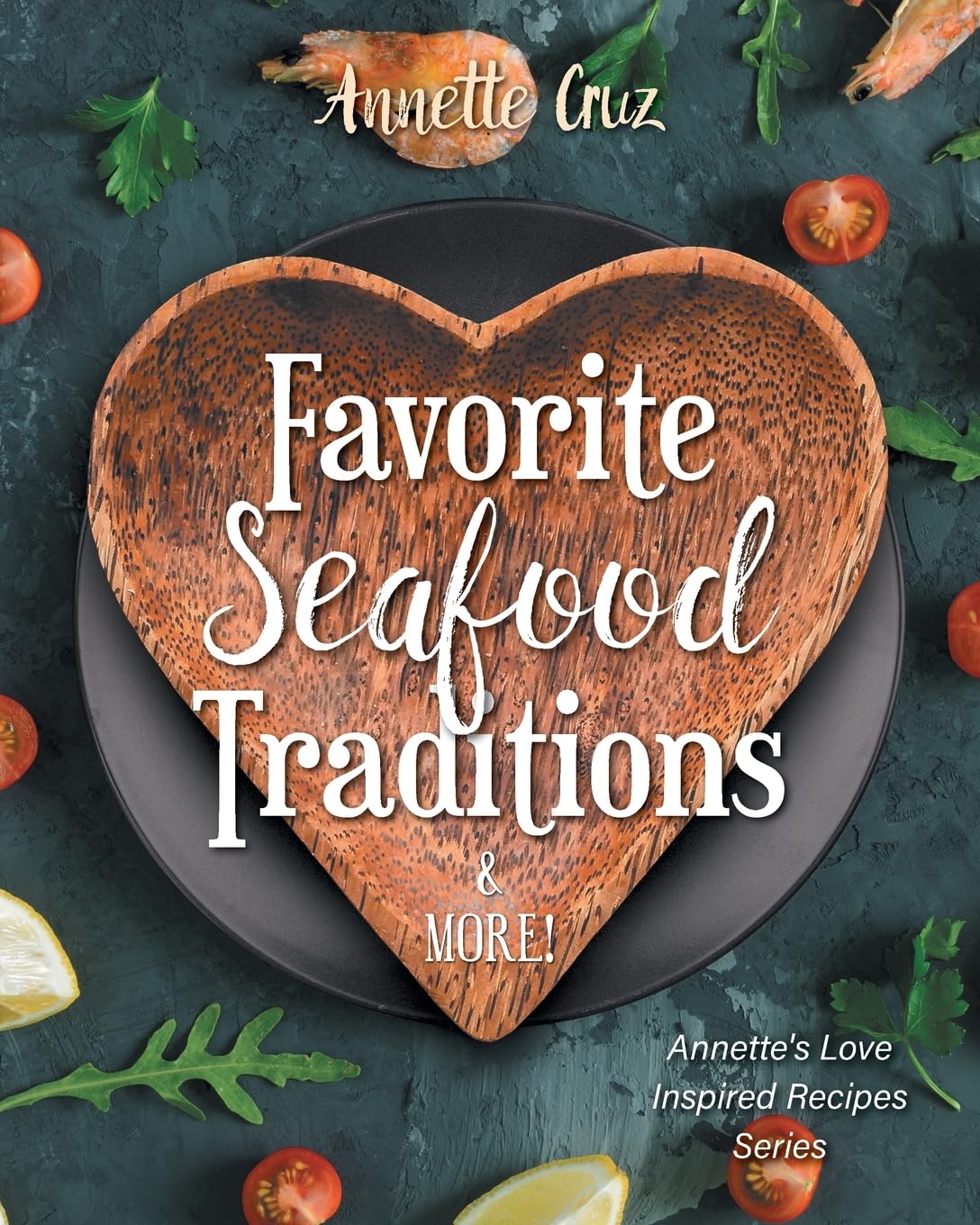 Favorite Seafood Traditions and More! Leisure, Home & Garden