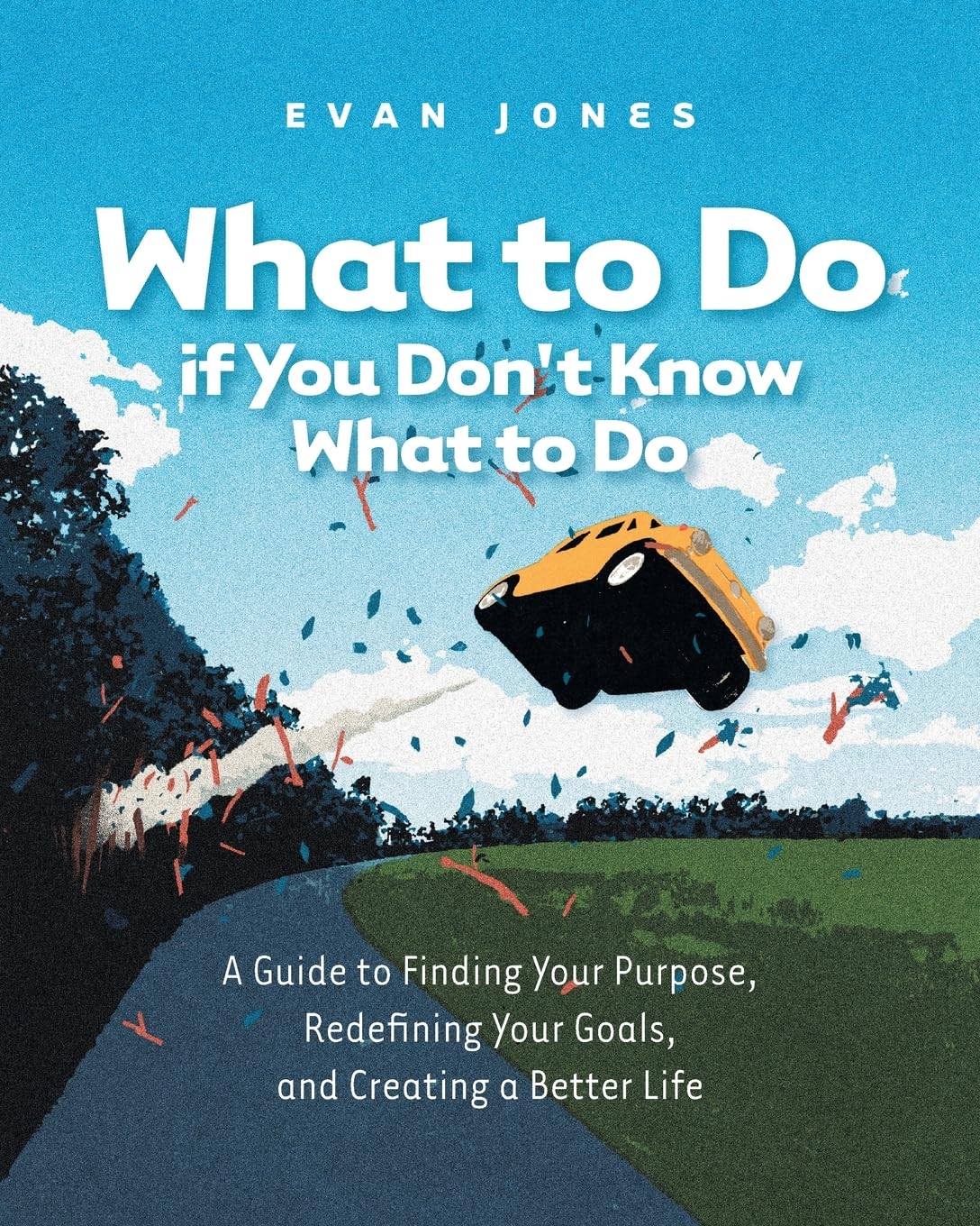 What to Do if You Don't Know What to Do Business, Finance & Career