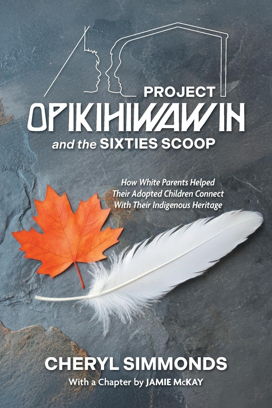 Project Opikihiwawin and the Sixties Scoop Law