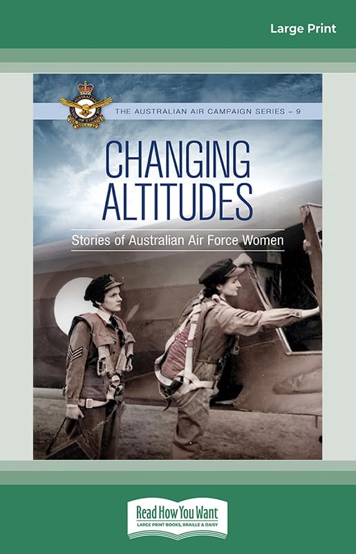 Changing Altitudes: Stories of Australian Air Force Women Memories