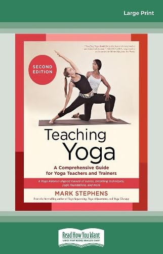 Teaching Yoga, Second Edition: A Comprehensive Guide for Yoga Teachers and Trainers: A Yoga Alliance-Aligned Manual of Asanas, Breathing Techniques, Yogic Foundations, and More Health, Nutrition & Fitness