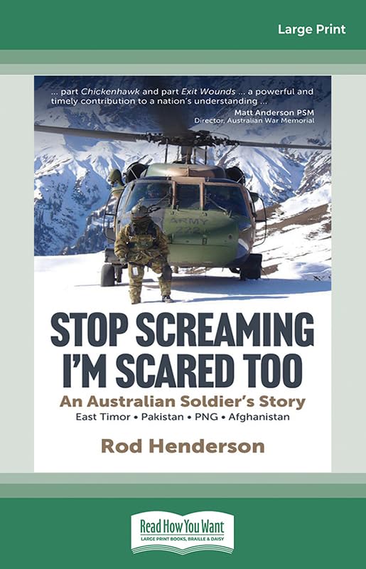 Stop Screaming, I'm Scared Too: An Australian soldier's story Memories
