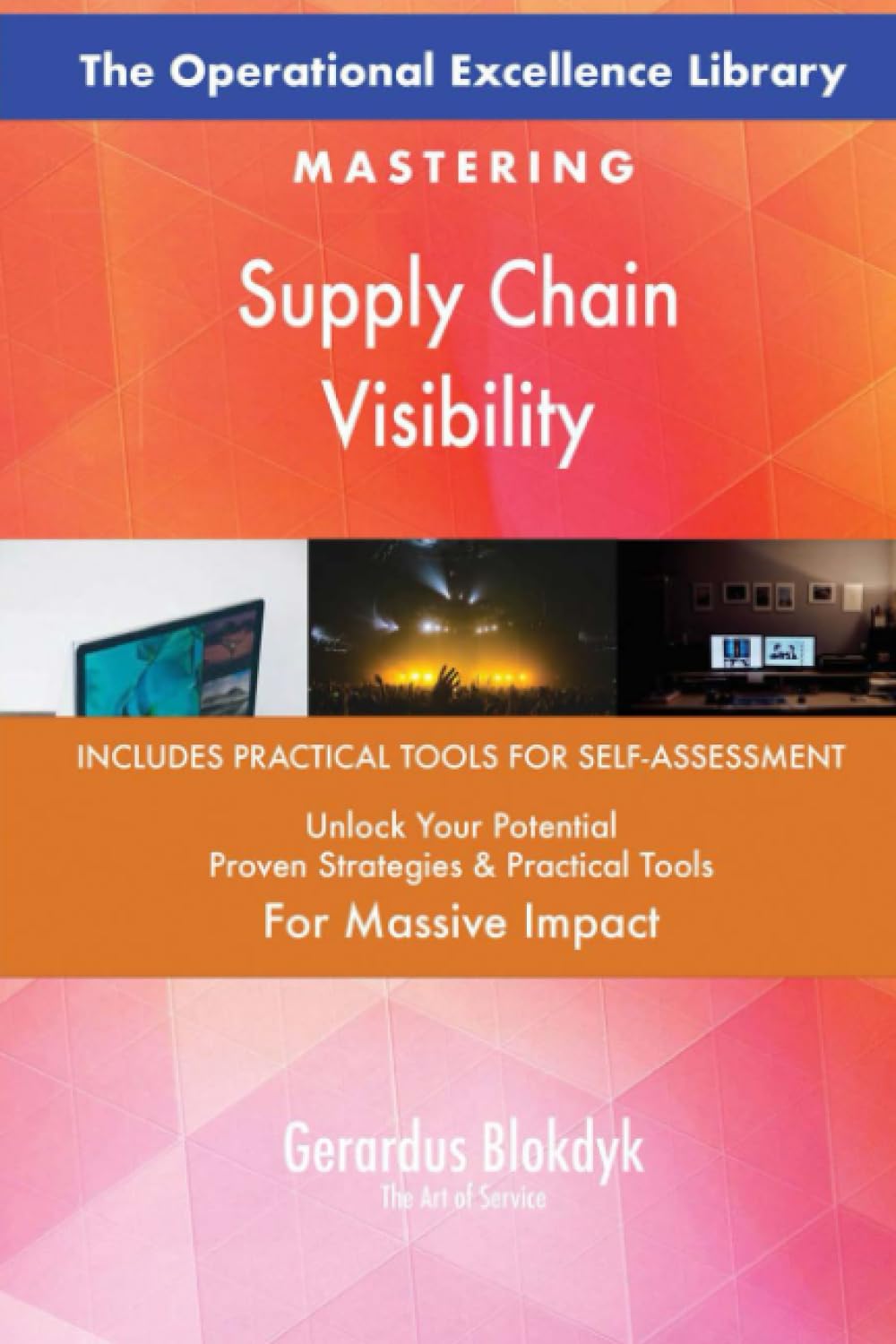 The Operational Excellence Library; Mastering Supply Chain Visibility Business, Finance & Career