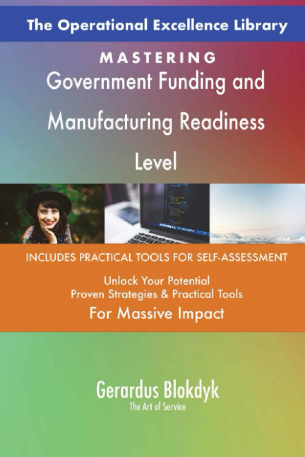 The Operational Excellence Library; Mastering Government Funding and Manufacturing Readiness Level Business, Finance & Career