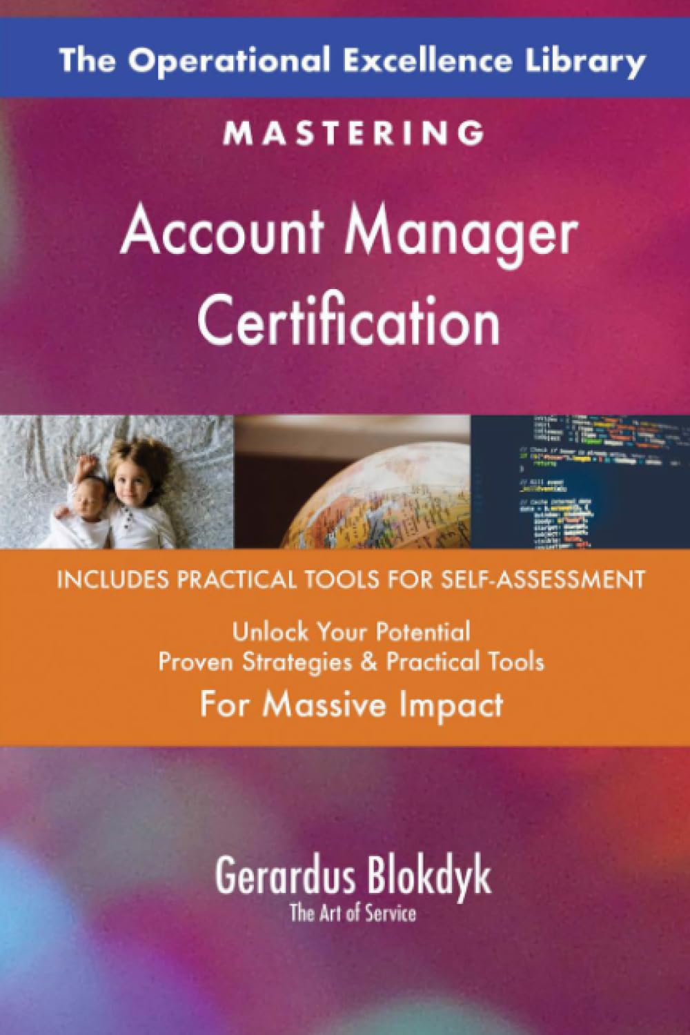 The Operational Excellence Library; Mastering Account Manager Certification Business, Finance & Career