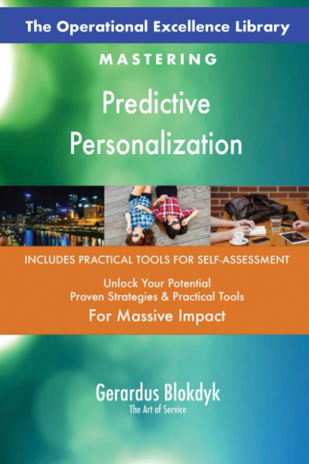 The Operational Excellence Library; Mastering Predictive Personalization Business, Finance & Career