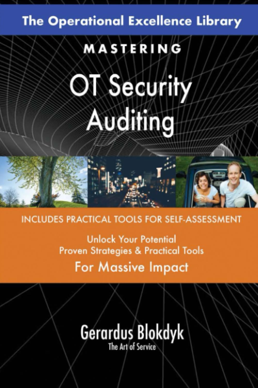 The Operational Excellence Library; Mastering OT Security Auditing Business, Finance & Career