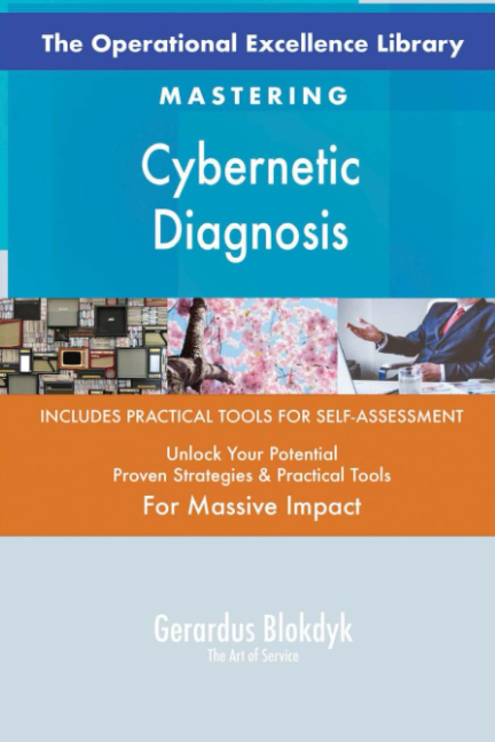 The Operational Excellence Library; Mastering Cybernetic Diagnosis Business, Finance & Career