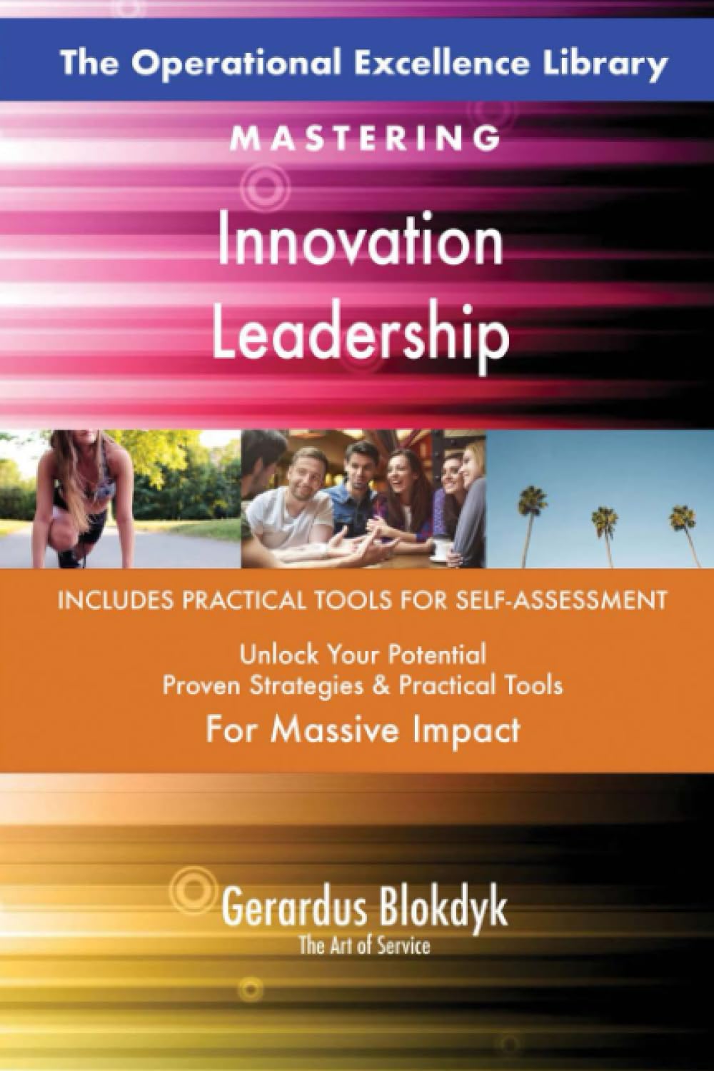 The Operational Excellence Library; Mastering Innovation Leadership Business, Finance & Career
