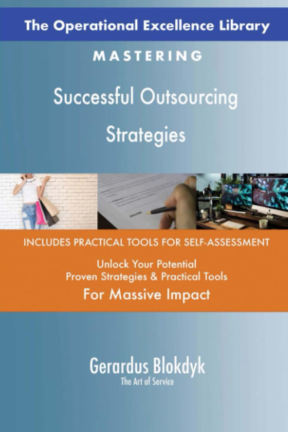 The Operational Excellence Library; Mastering Successful Outsourcing Strategies Business, Finance & Career